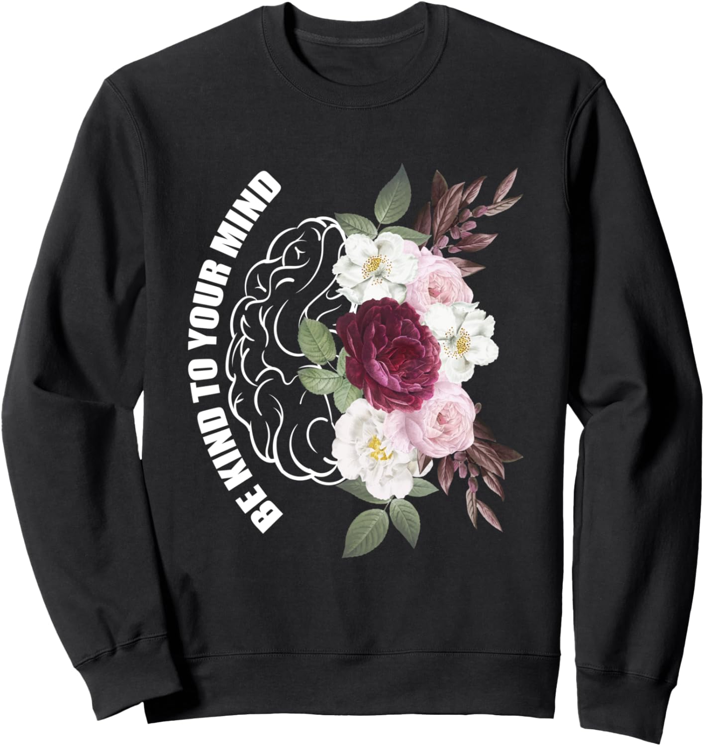 Mental Health Awareness Floral Be Kind To Your Mind Sweatshirt