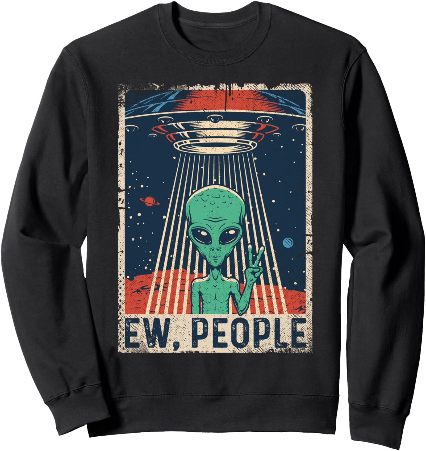 Ew, People Alien Shirt Funny UFO Vintage Retro Alien Sweatshirt