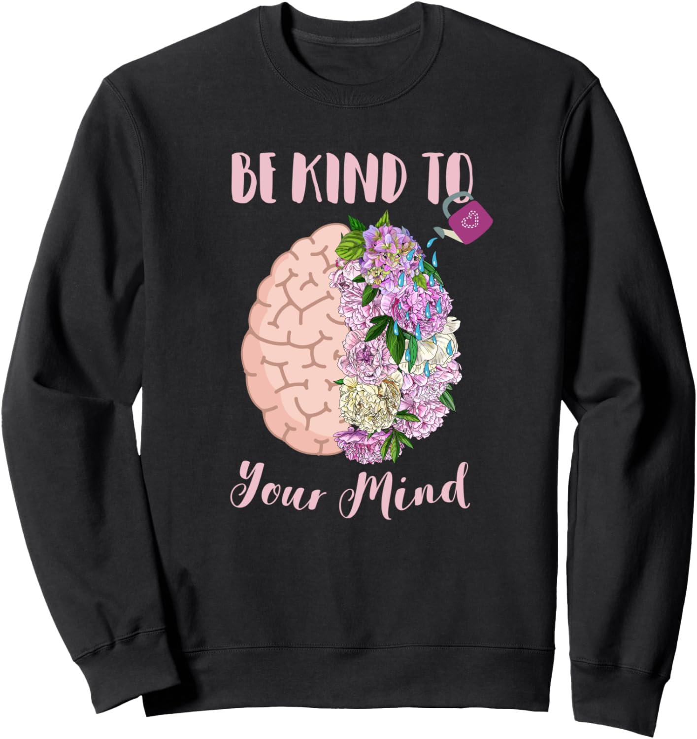 Mental Health Awareness Self Care Be Kind To Your Mind Sweatshirt
