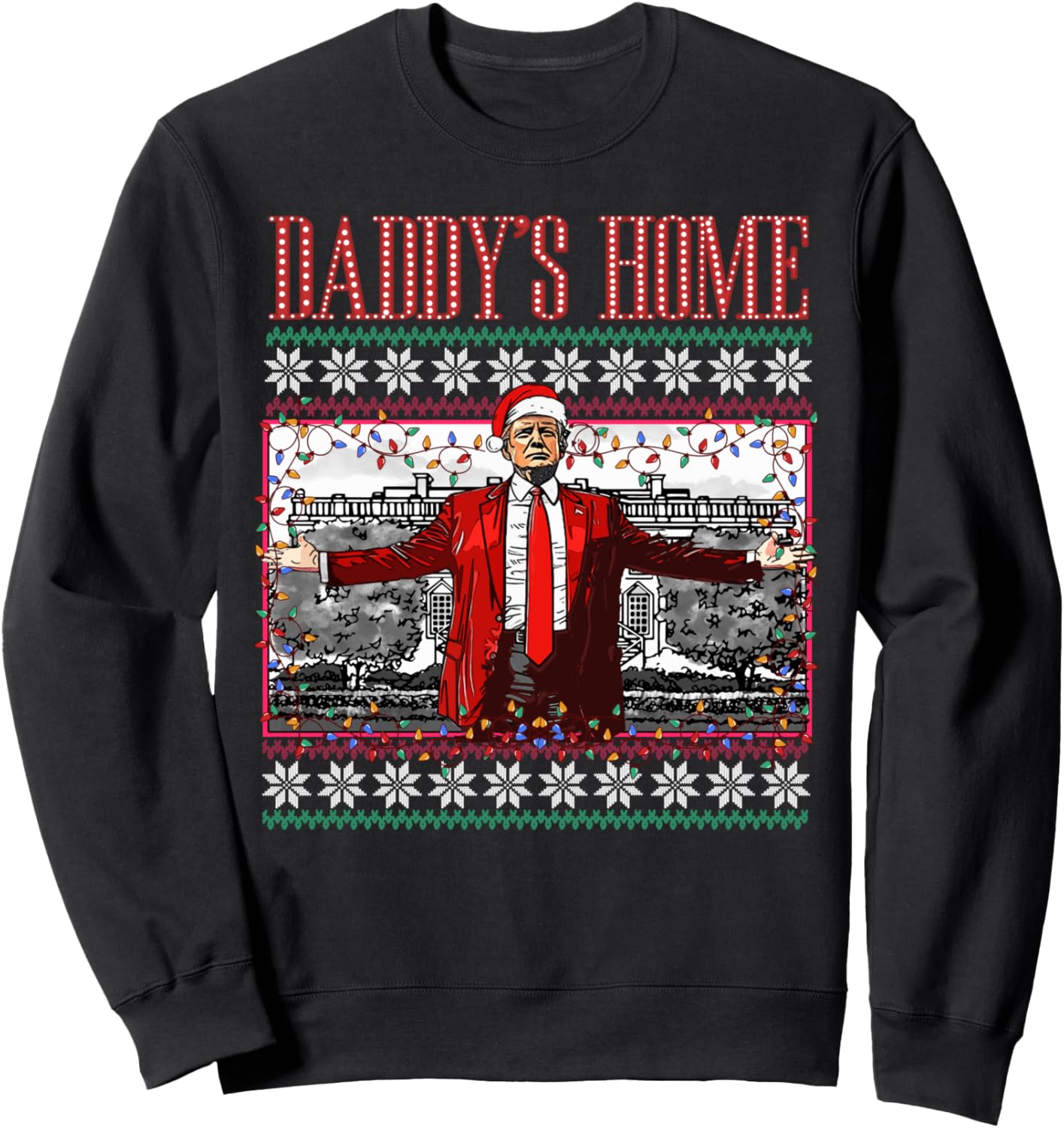 Funny Daddy's Home Trump Ugly Christmas Sweater Xmas Pajamas Sweatshirt