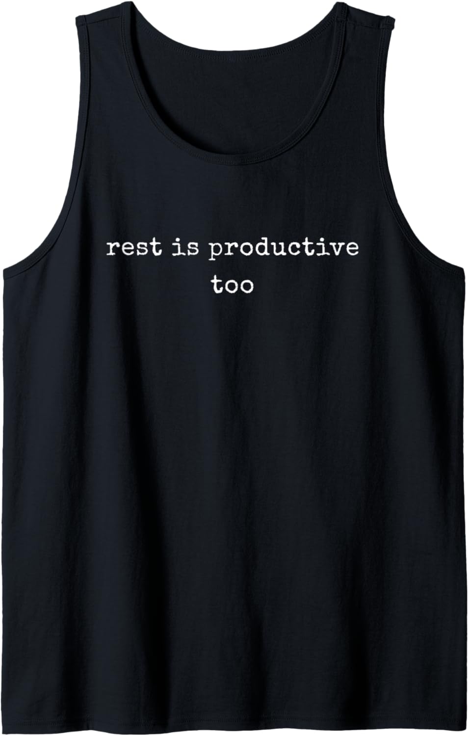 Funny Motivational Rest Is Productive Too Tank Top