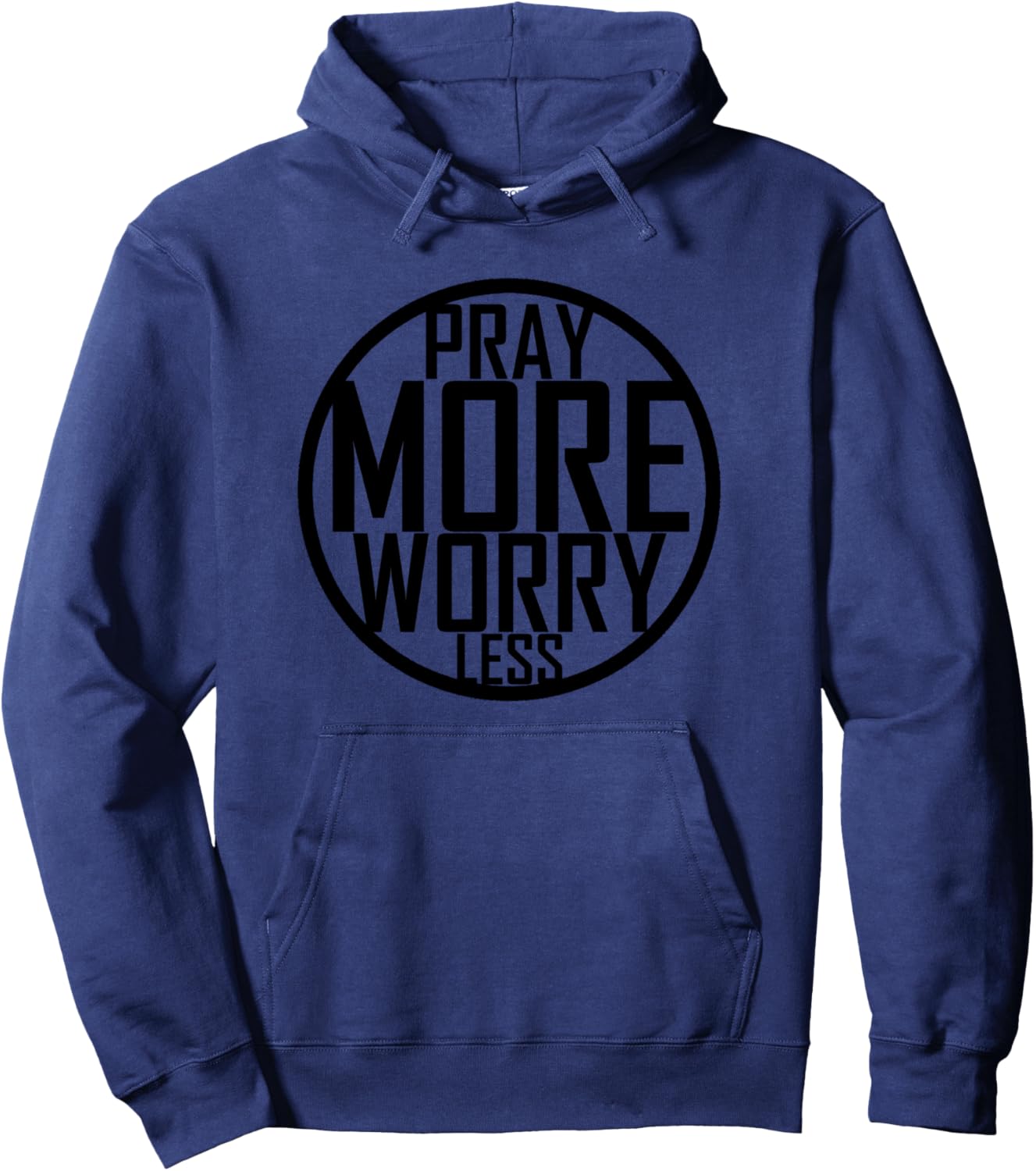 Positive And Encouraging Christian Pray More Worry Less Pullover Hoodie