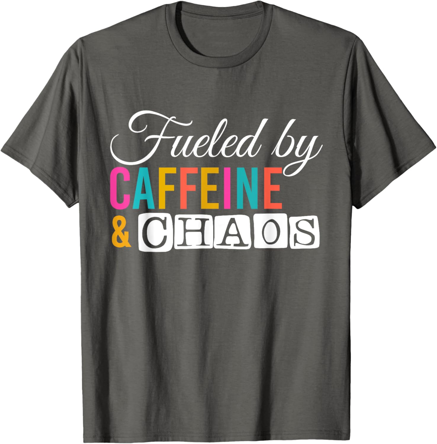 Fueled By Caffeine And Chaos Coffee Lover Mother's Day Funny