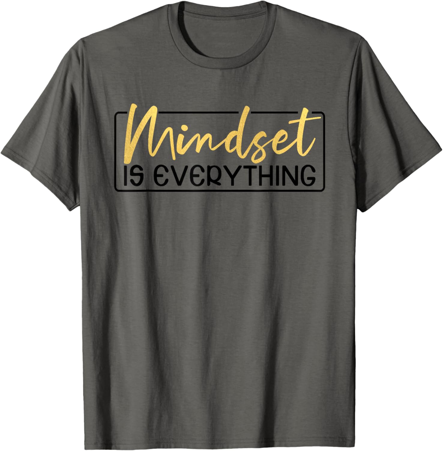 Everything Is Mindset Inspirational Mind Motivational Quote