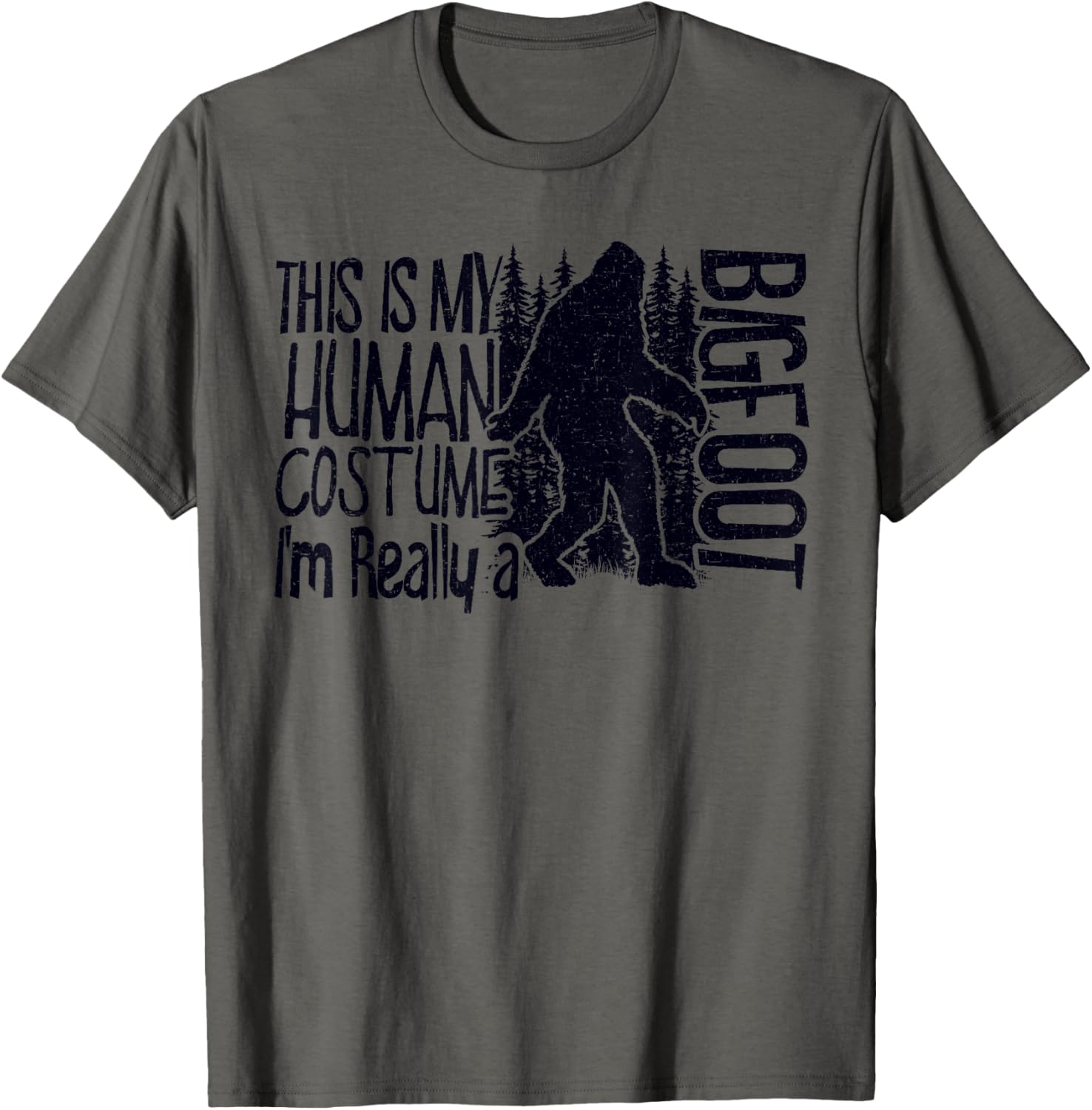 This Is My Human Costume I'm Really A Bigfoot Sasquatch