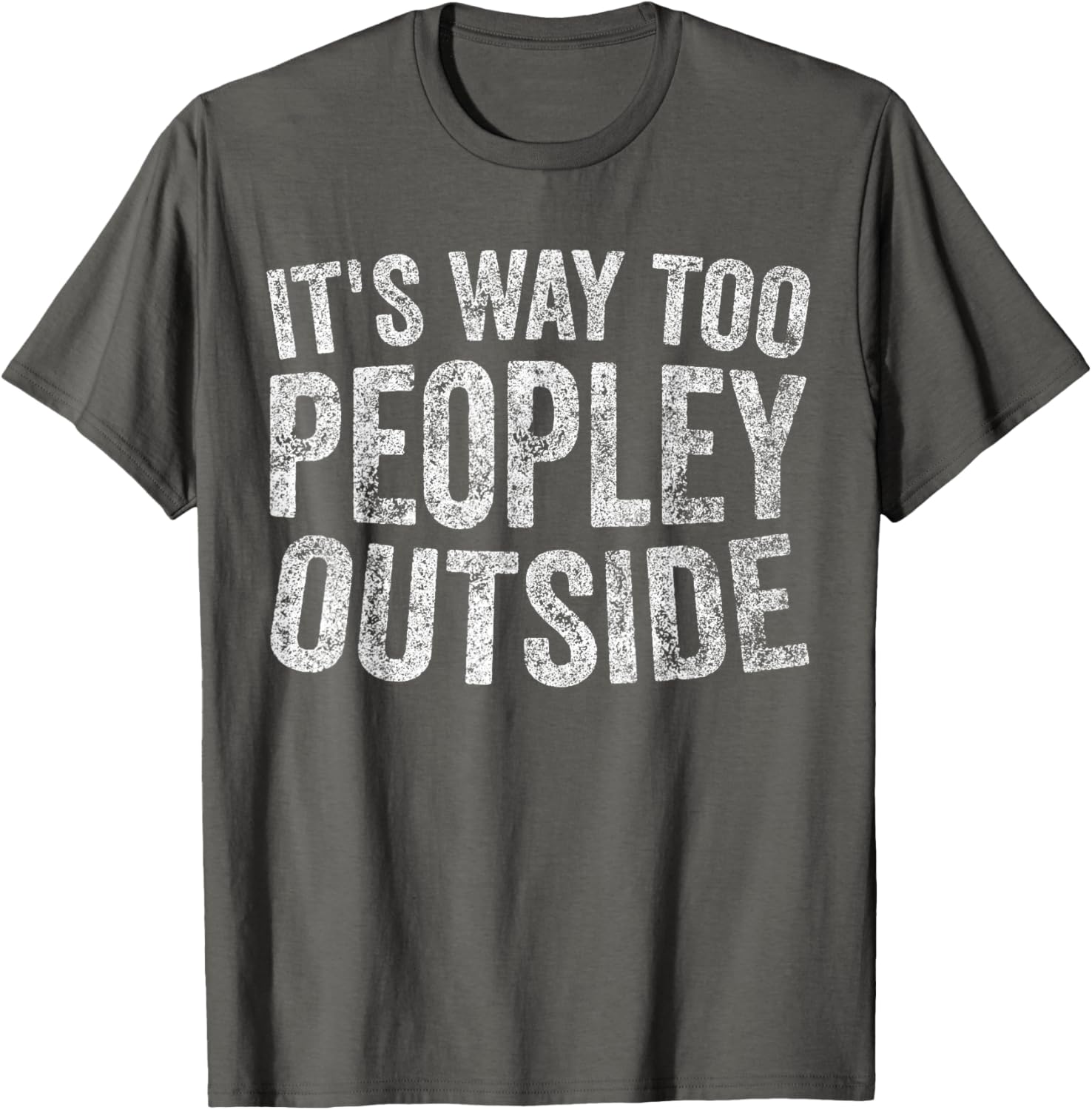 Funny Introvert Shirt It's Way Too Peopley Outside