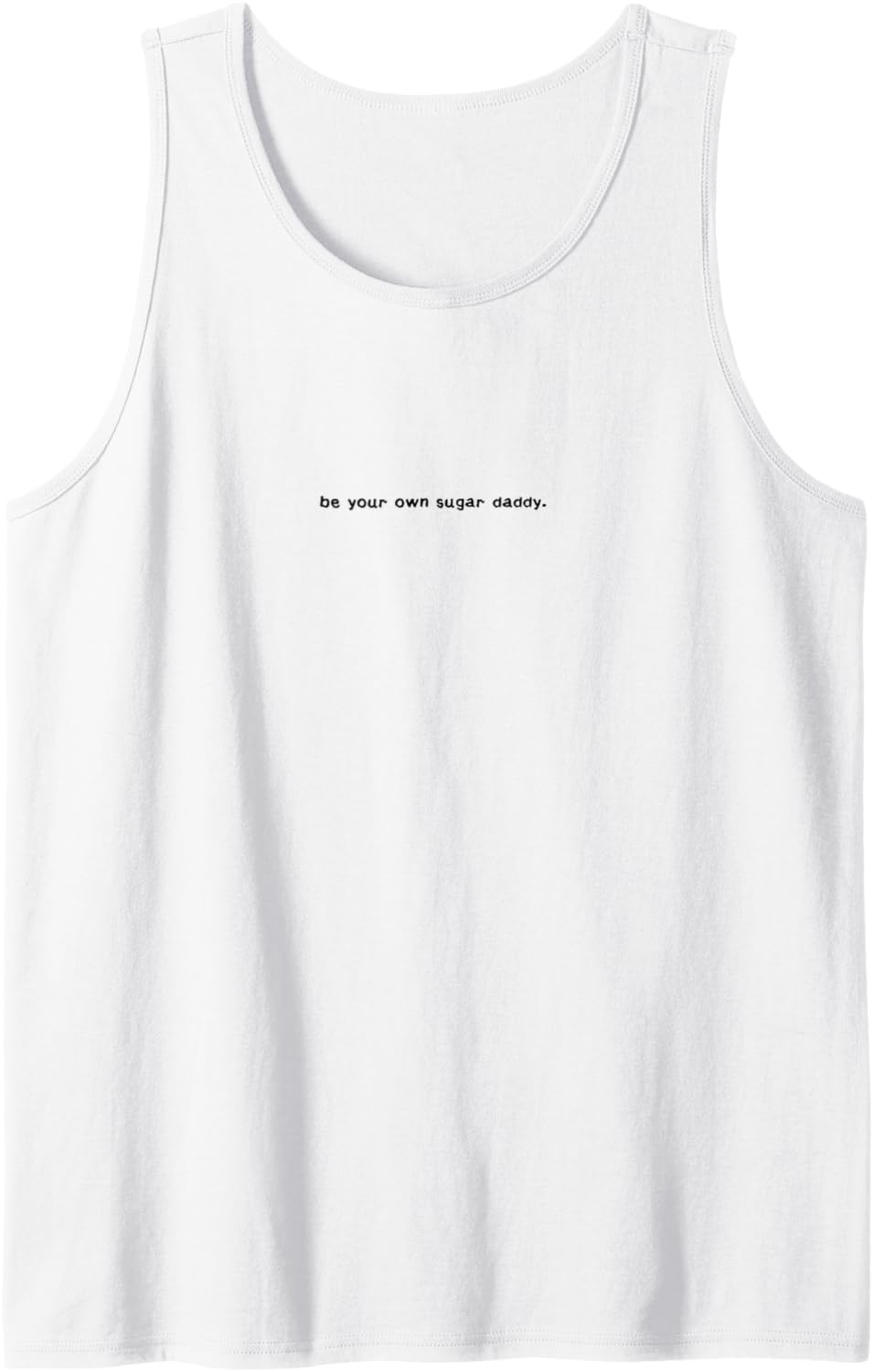 Be your own sugar daddy minimalist funny girl boss energy Tank Top