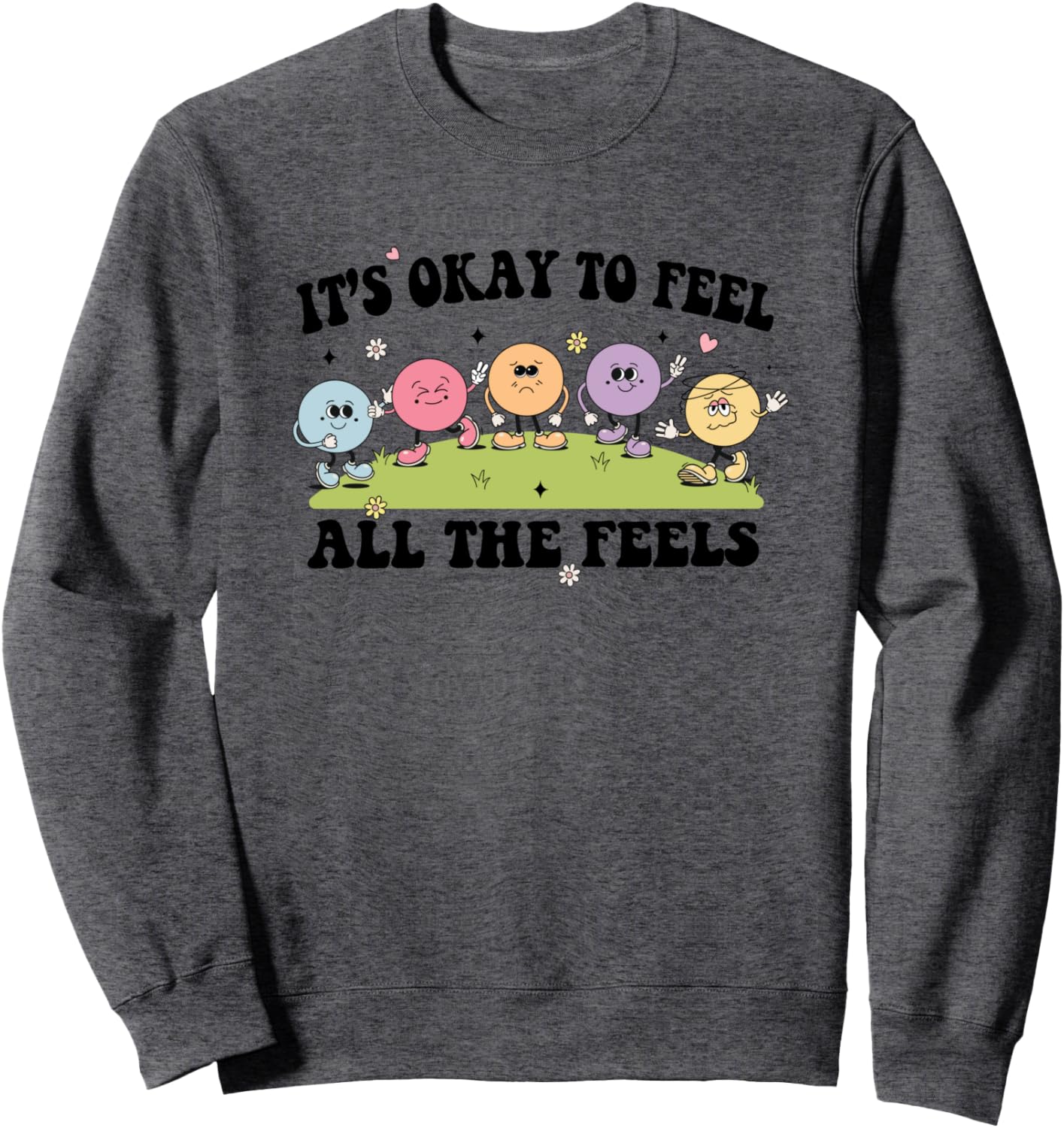 Mental Health Speech Therapy It's Okay To Feel All The Feels Sweatshirt