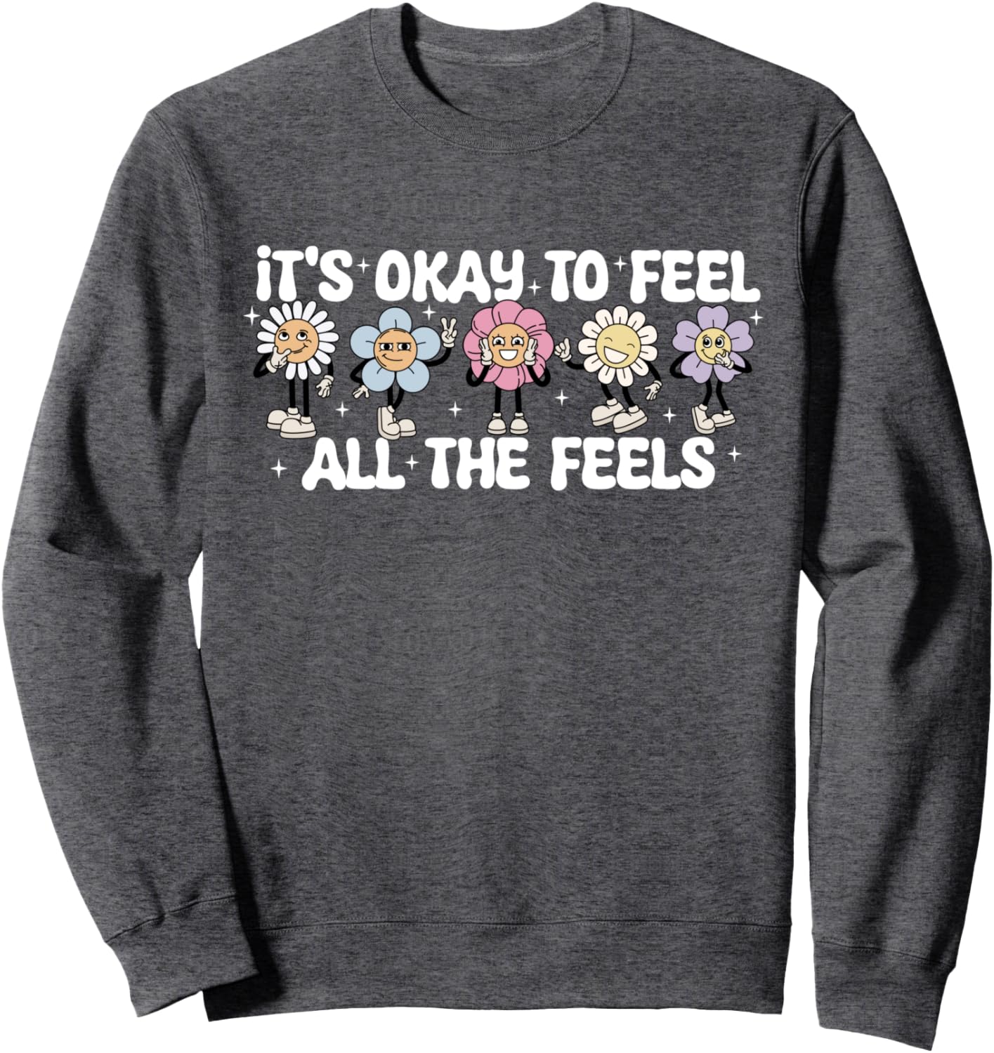 It's Okay To Feel The Feels All Mental Health Therapist Sweatshirt