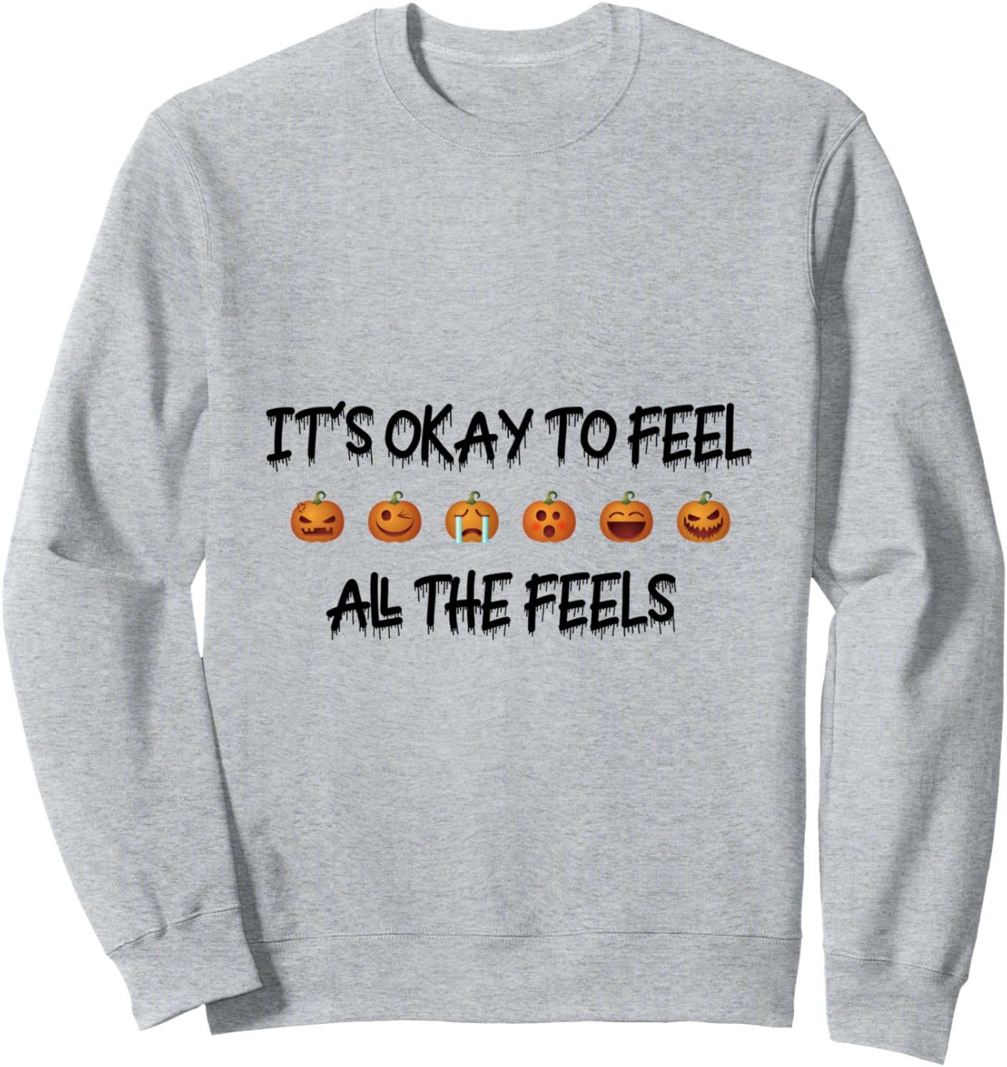 funny halloween It's Okay To Feel All The Feels Sweatshirt