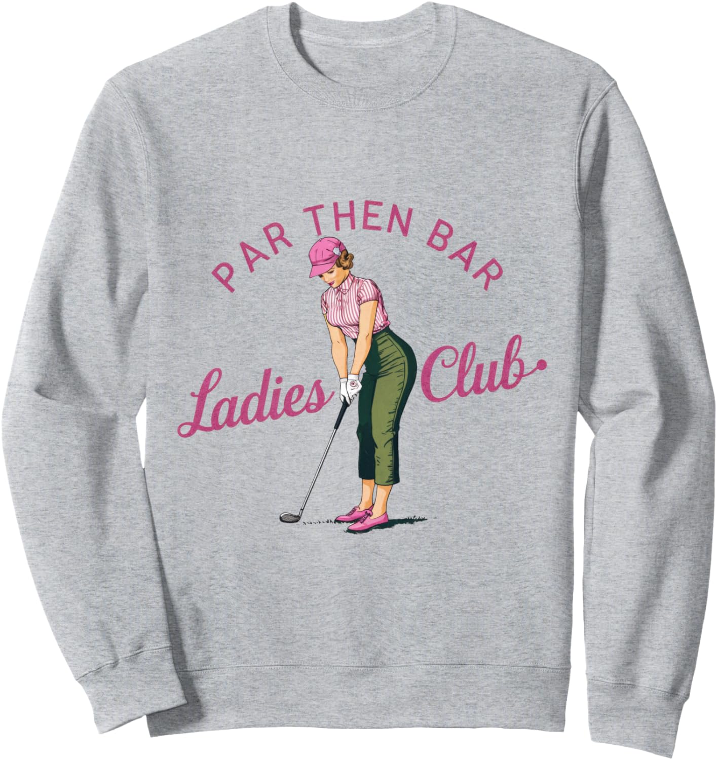 Par Then Bar Ladies Club Golf Sweatshirt