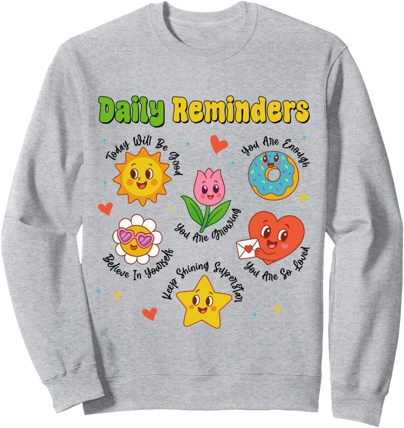 Floral Daily Reminders Mental Health Positive Quotes Therapy Sweatshirt