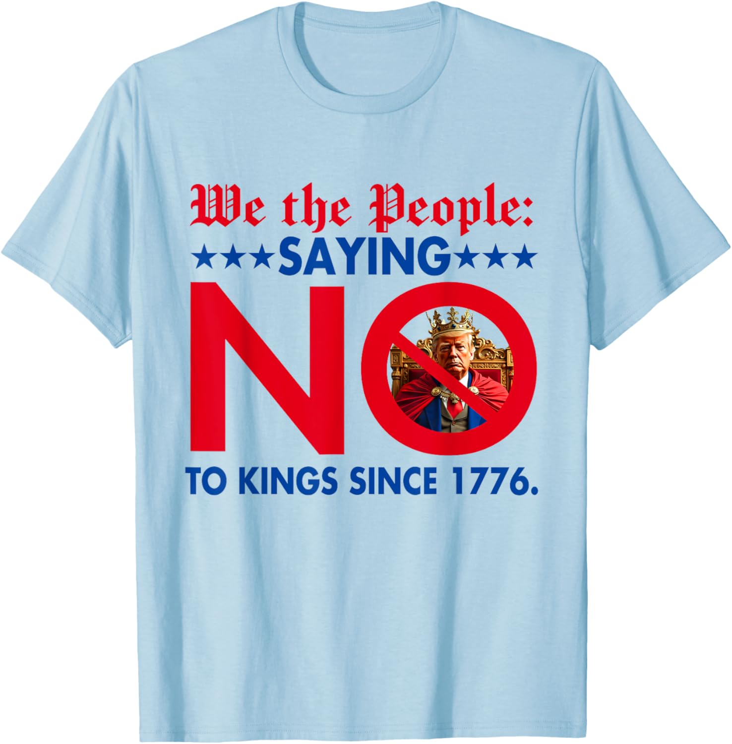 We The People Saying No To Kings Since 1776