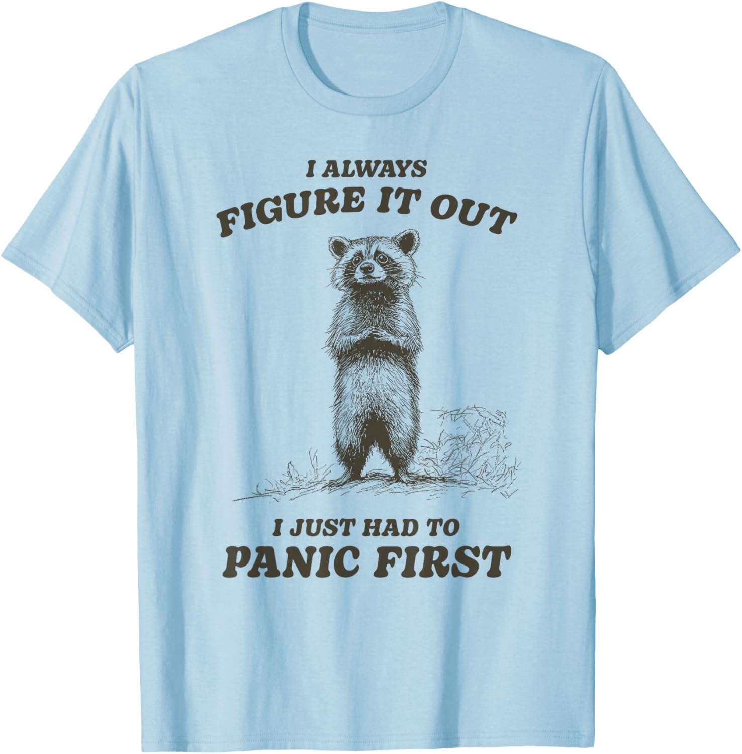 Funny Cute Raccoon Anxious I Had To Panic Mental Anxiety