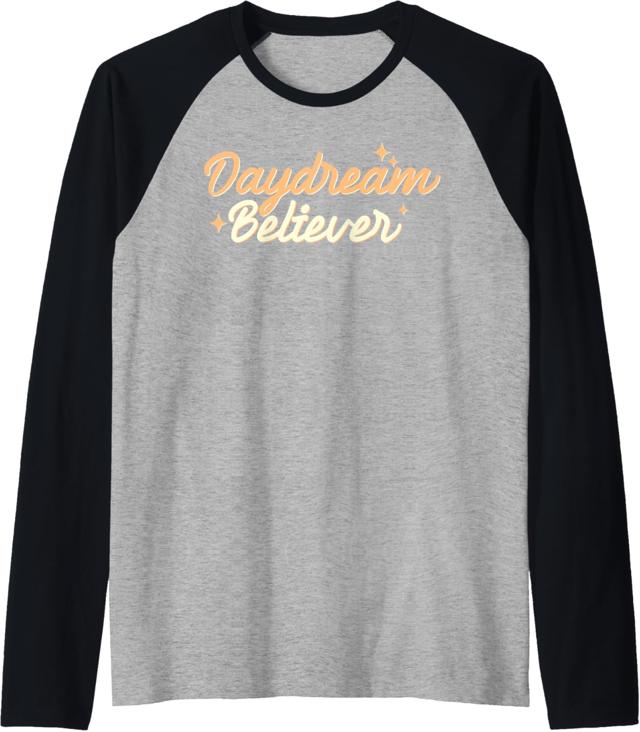 Daydream Believer Gift Quote Raglan Baseball Tee