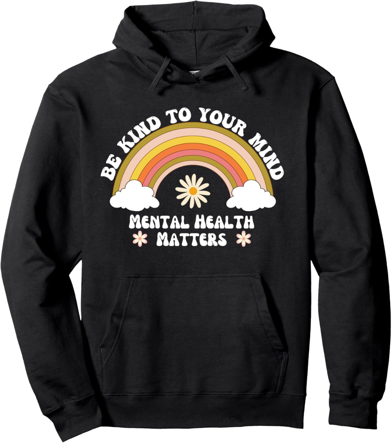 Be Kind To Your Mind Mental Health Matters   Groovy Retro Pullover Hoodie