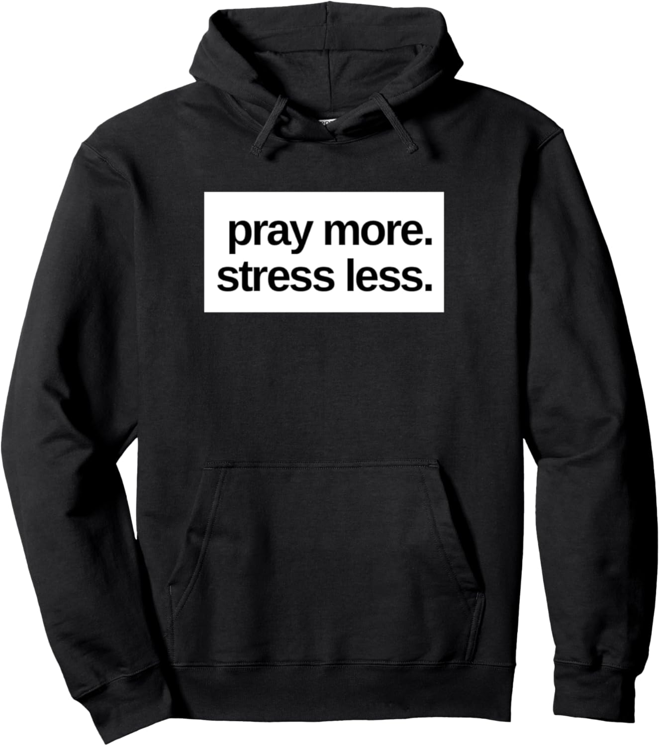 Pray more. Stress less. Christian worry Pullover Hoodie