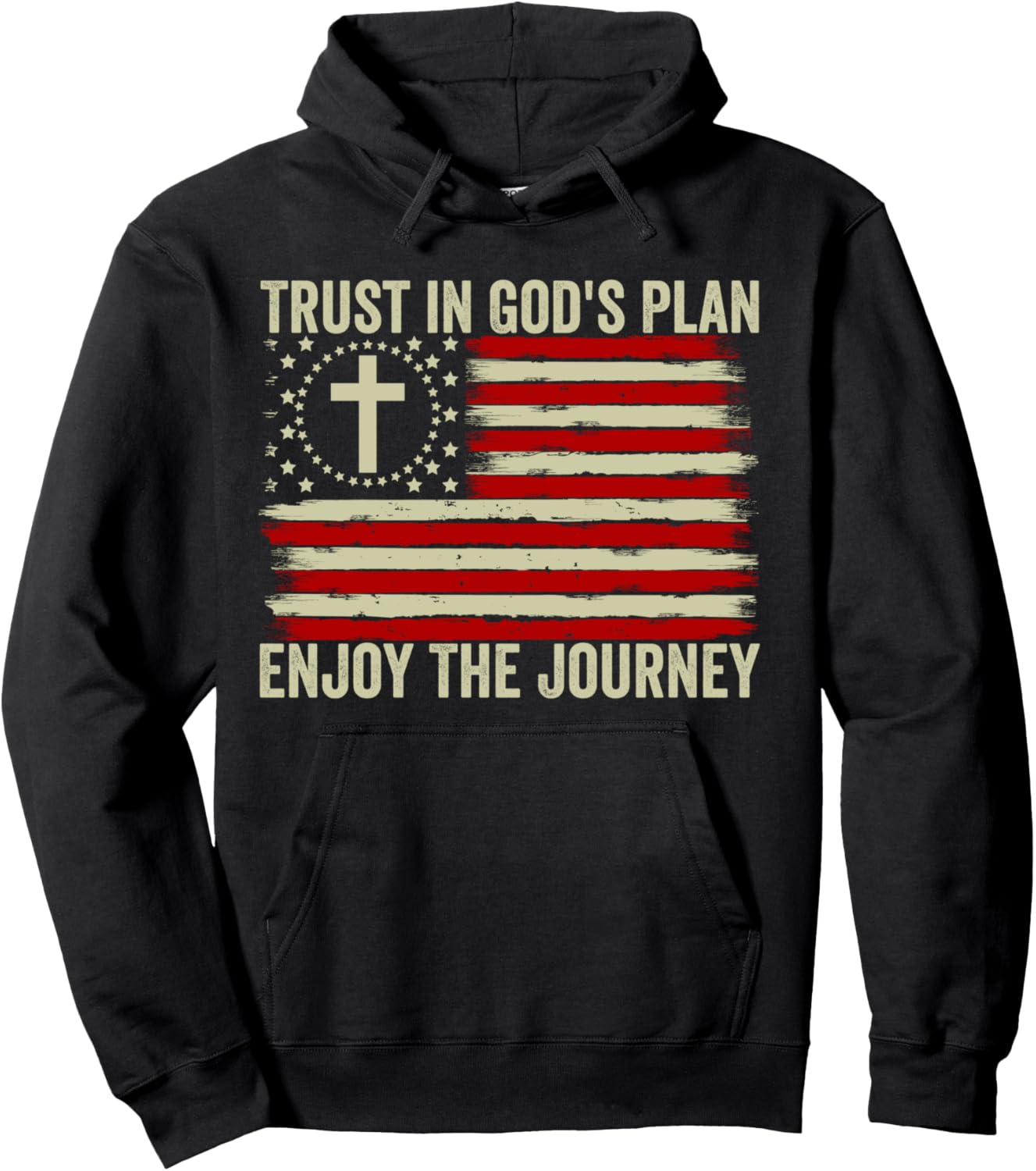 Trust God's Plan Enjoy The Journey American flag God's Plan Pullover Hoodie