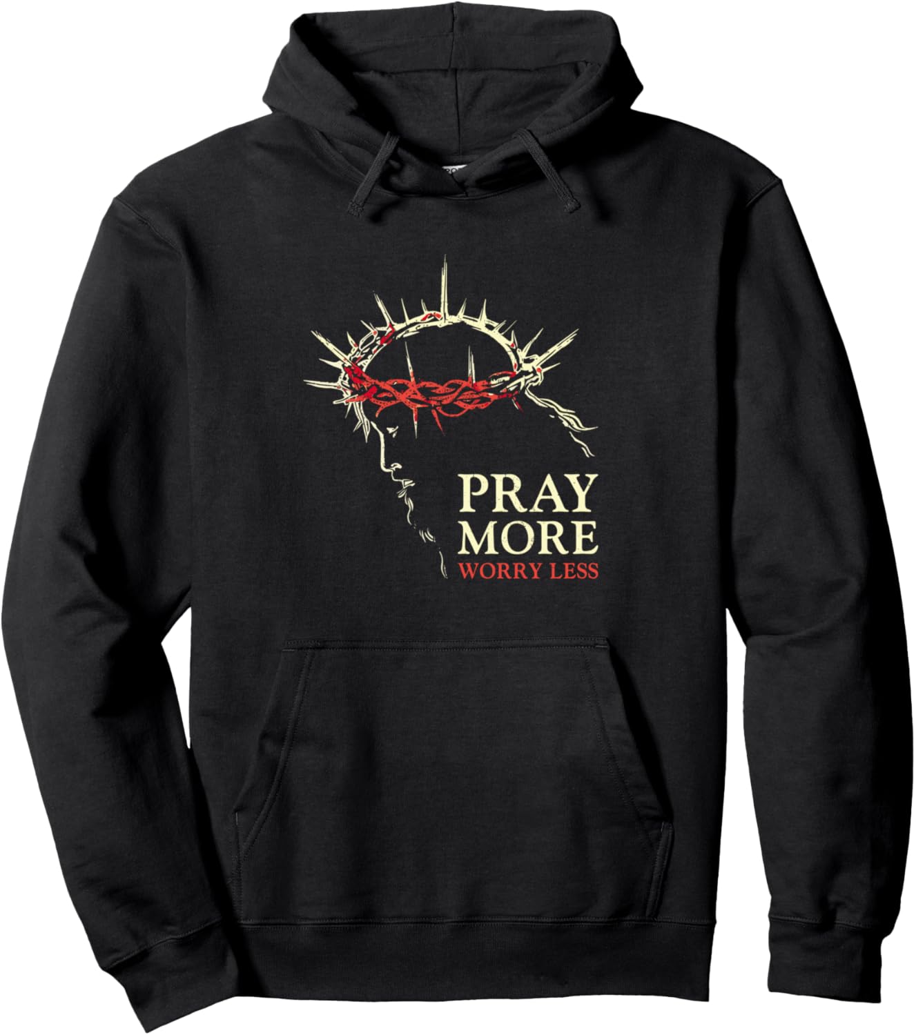 Pray More Worry Less   Jesus Christ Religion Faith Christian Pullover Hoodie