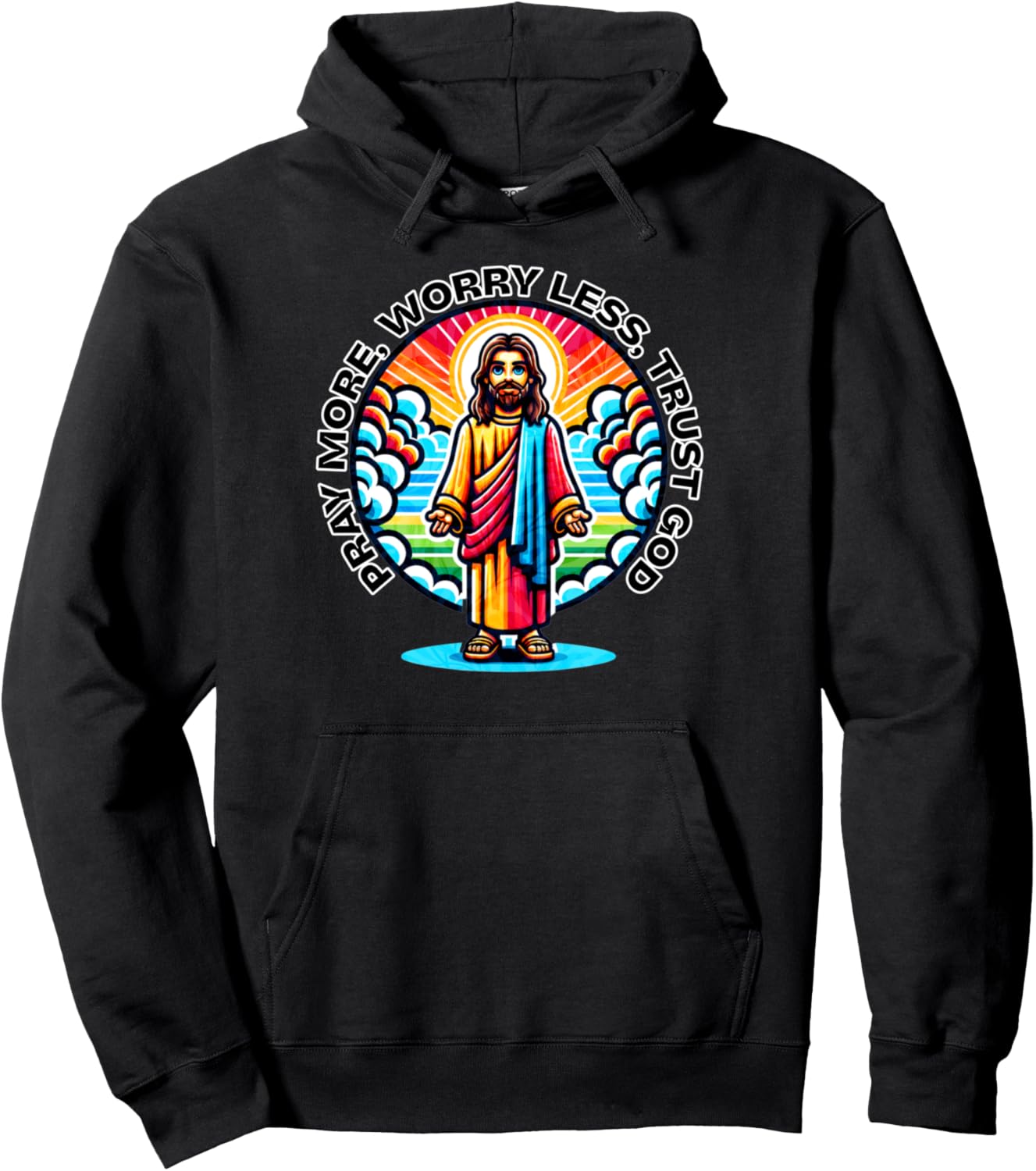 Pray More Worry Less Trust God Christian Jesus Faith Pullover Hoodie