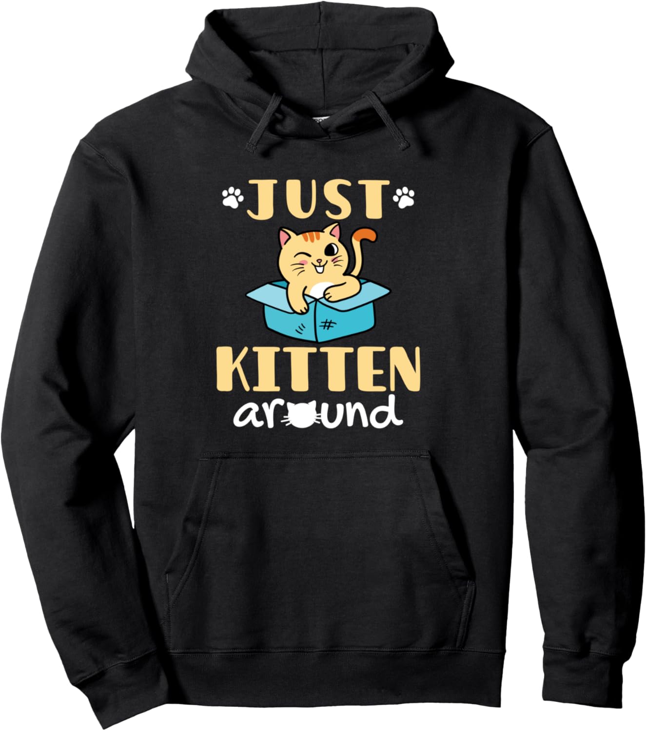 Just Kitten Around Cat Lover Pun Joke Saying Mom Dad Pullover Hoodie