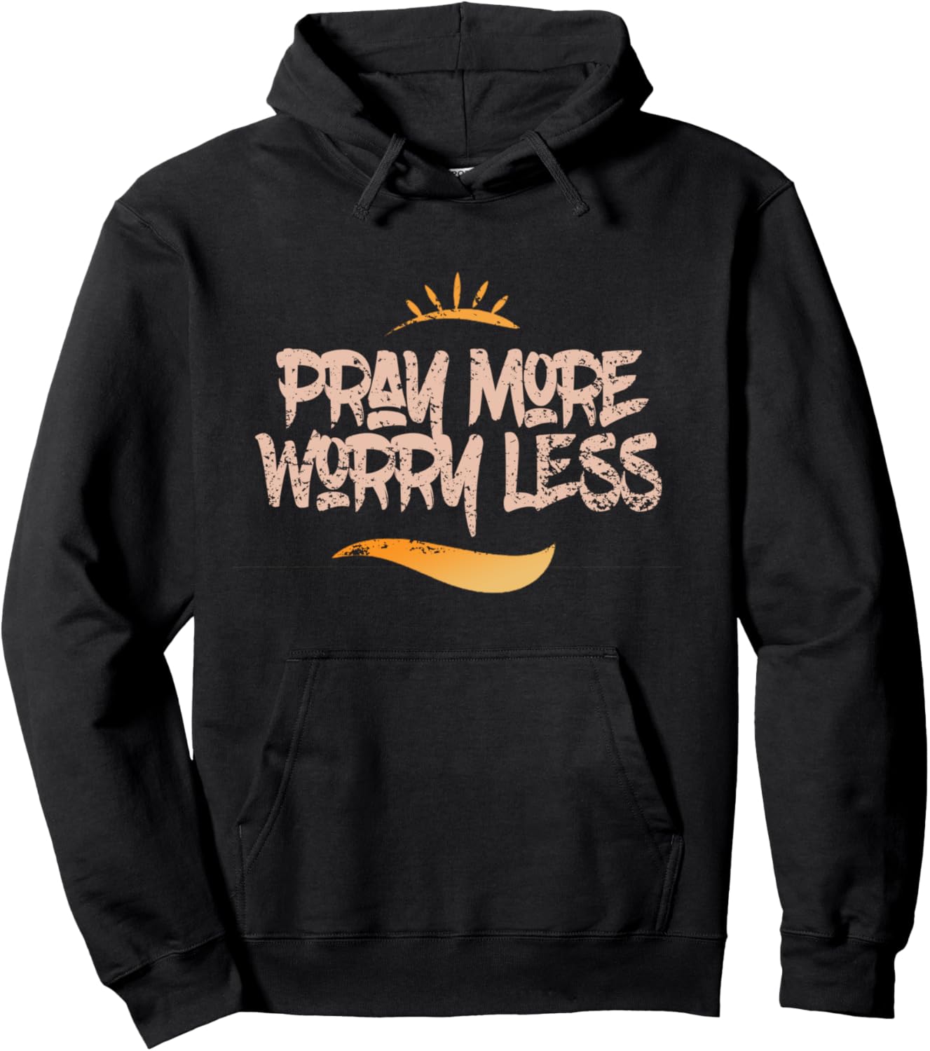 Pray More Worry Less   Celebrate Christ's Love Pullover Hoodie