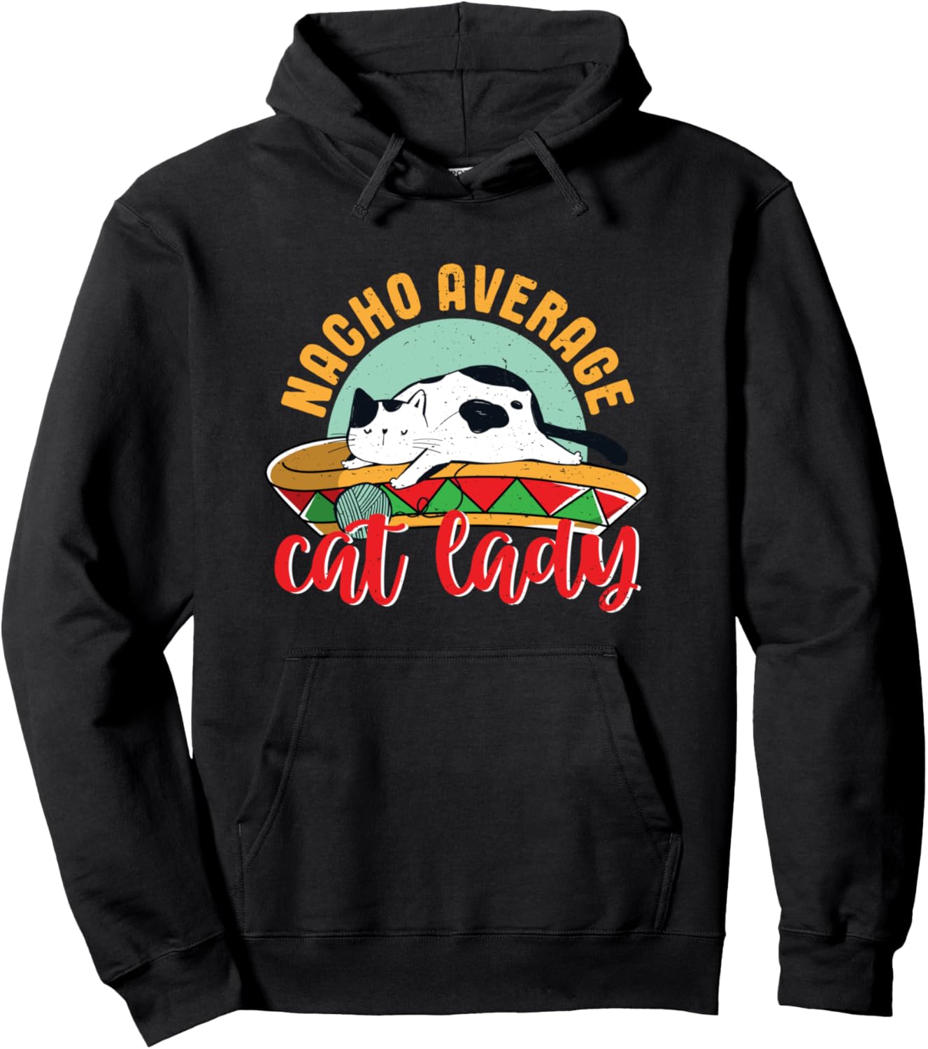 Nacho Average Cat Lady Funny Mexican Food Pun Cat Lover Mom Pullover Hoodie