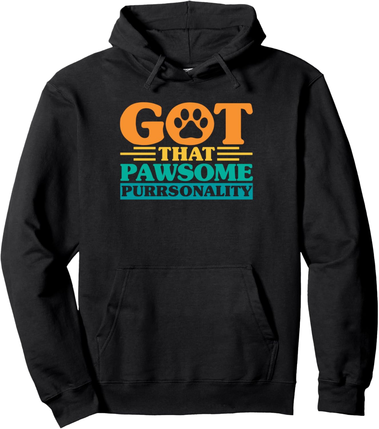 Got That Pawsome Purrsonality Cat Lover Sayings Pun Cat Mom Pullover Hoodie