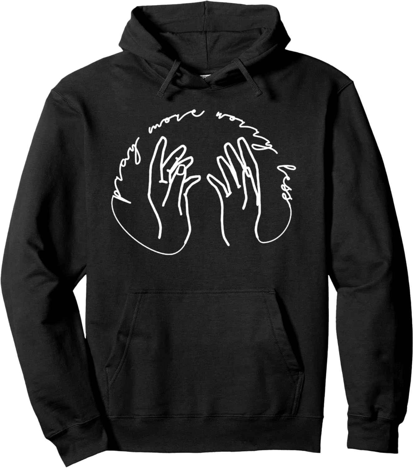 Pray More Worry Less Shirt | Praying Hands Shirt Pullover Hoodie