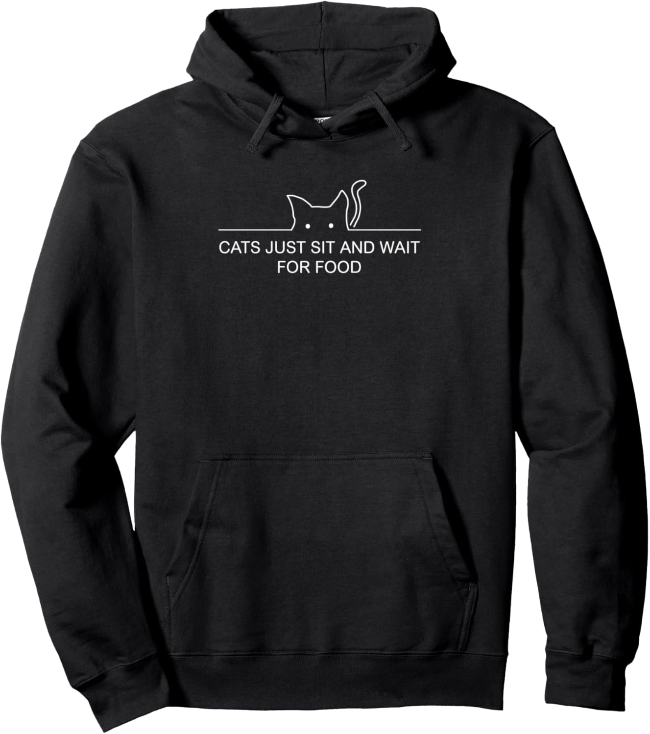 Cats Sit and Wait For Food Cat Lover Joke Kitten Pun Cat Mom Pullover Hoodie