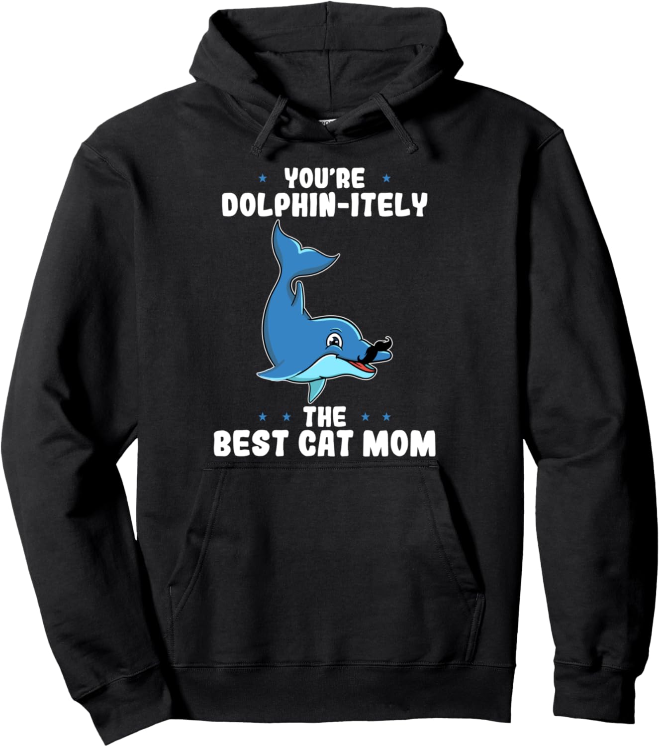 You're Dolphin itely The Best Cat Mom Dolphin Mother's Day Pullover Hoodie