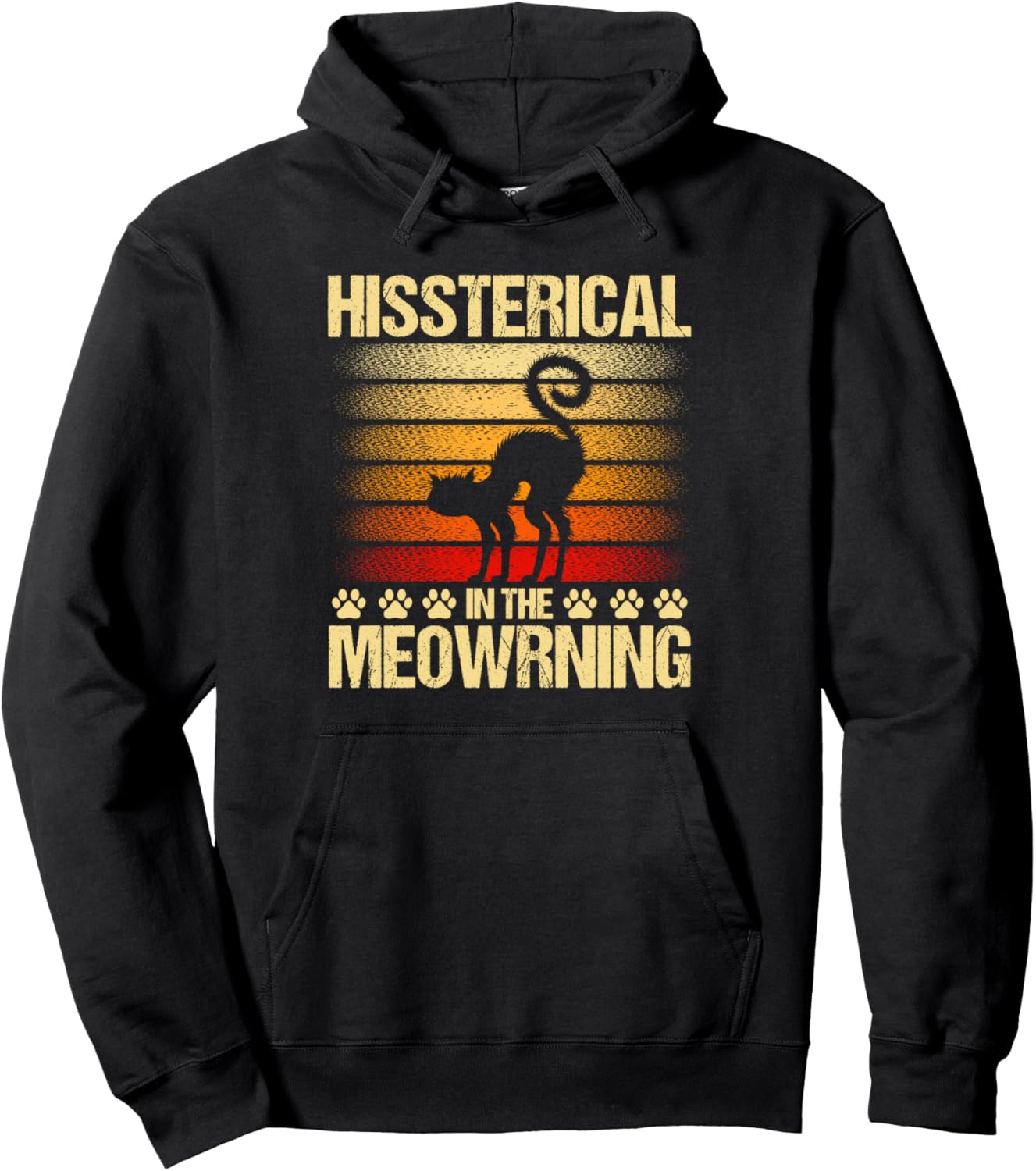 Hissterical In The Meowrning Cat Lover Sayings Pun Cat Mom Pullover Hoodie