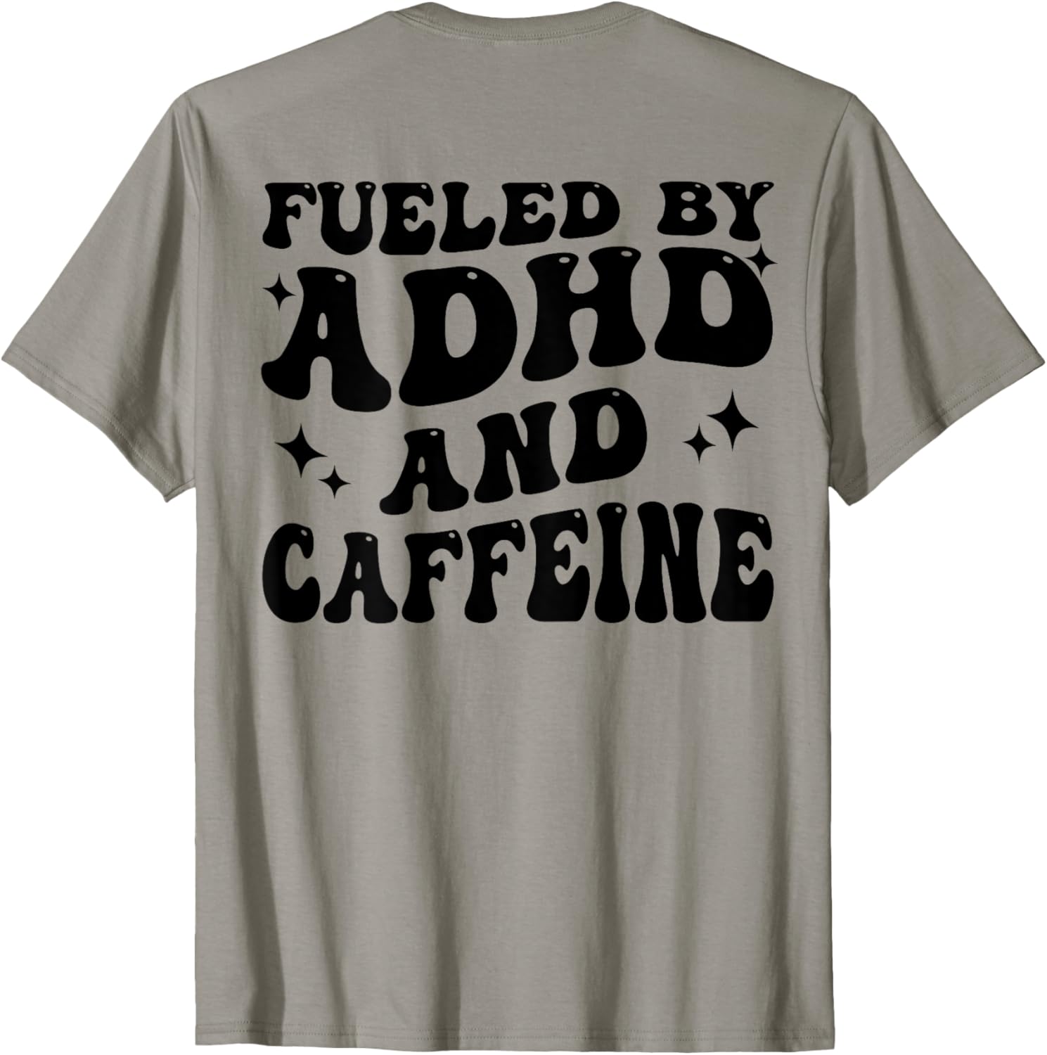 Fueled By ADHD And Caffeine Hyperactivity Adult Humor Quote