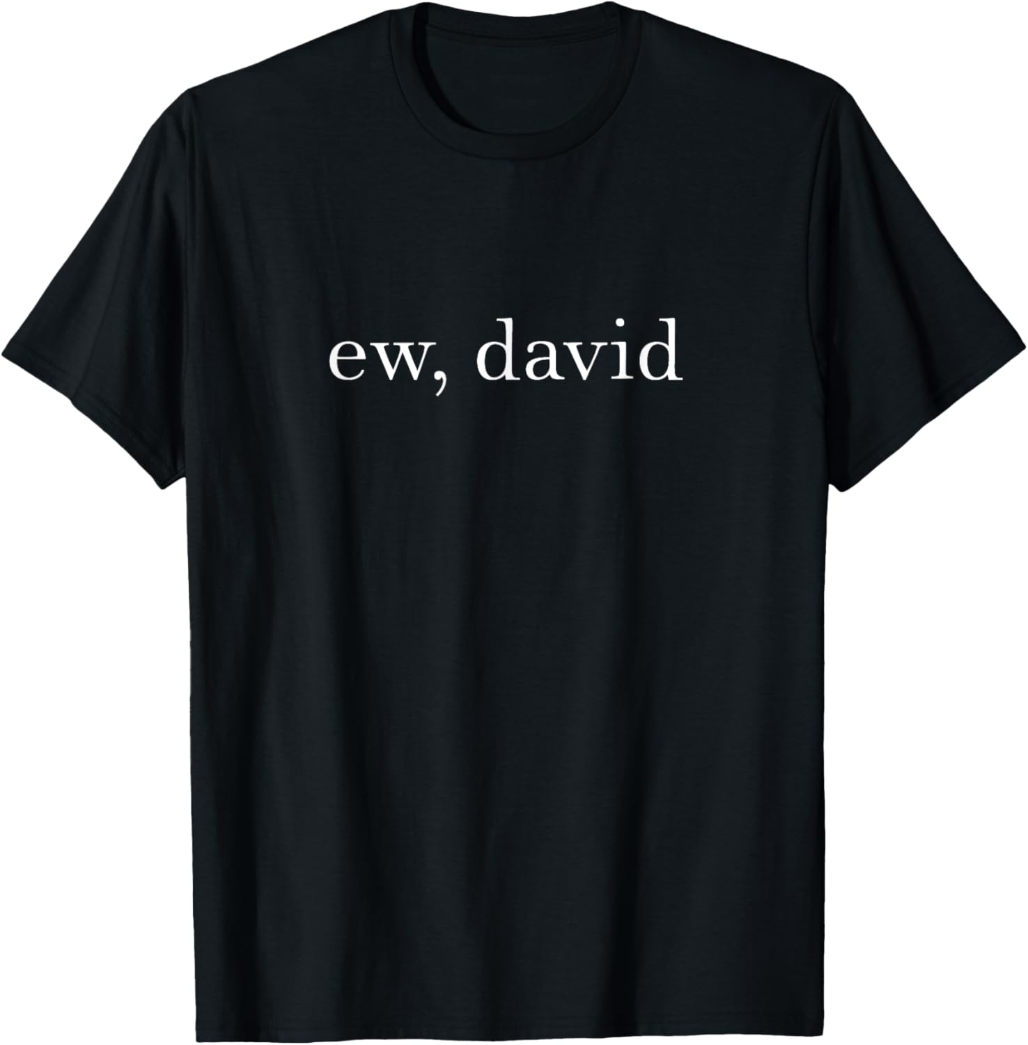 Ew David Pop Culture Men Women Youth