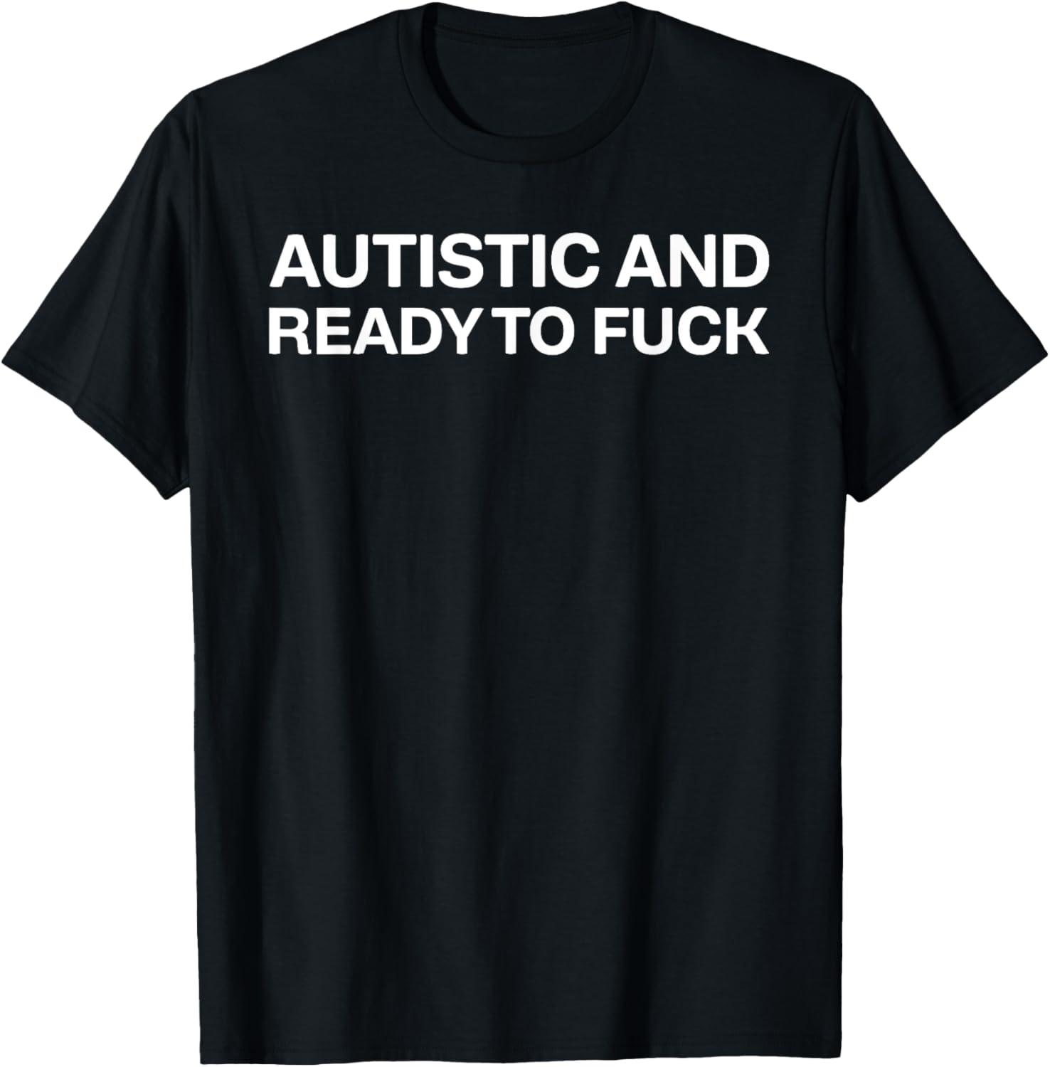 Autistic And Ready To Fuck Funny Autism