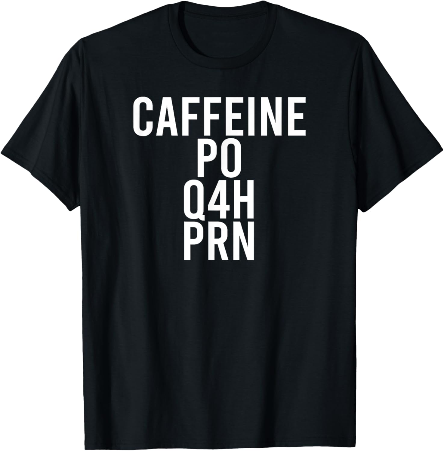 Caffeine Caffeine PO Q4H PRN Nurses Rx Meme