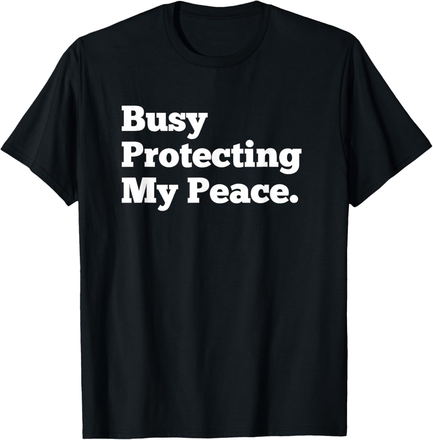 Busy Protecting My Peace Self Love