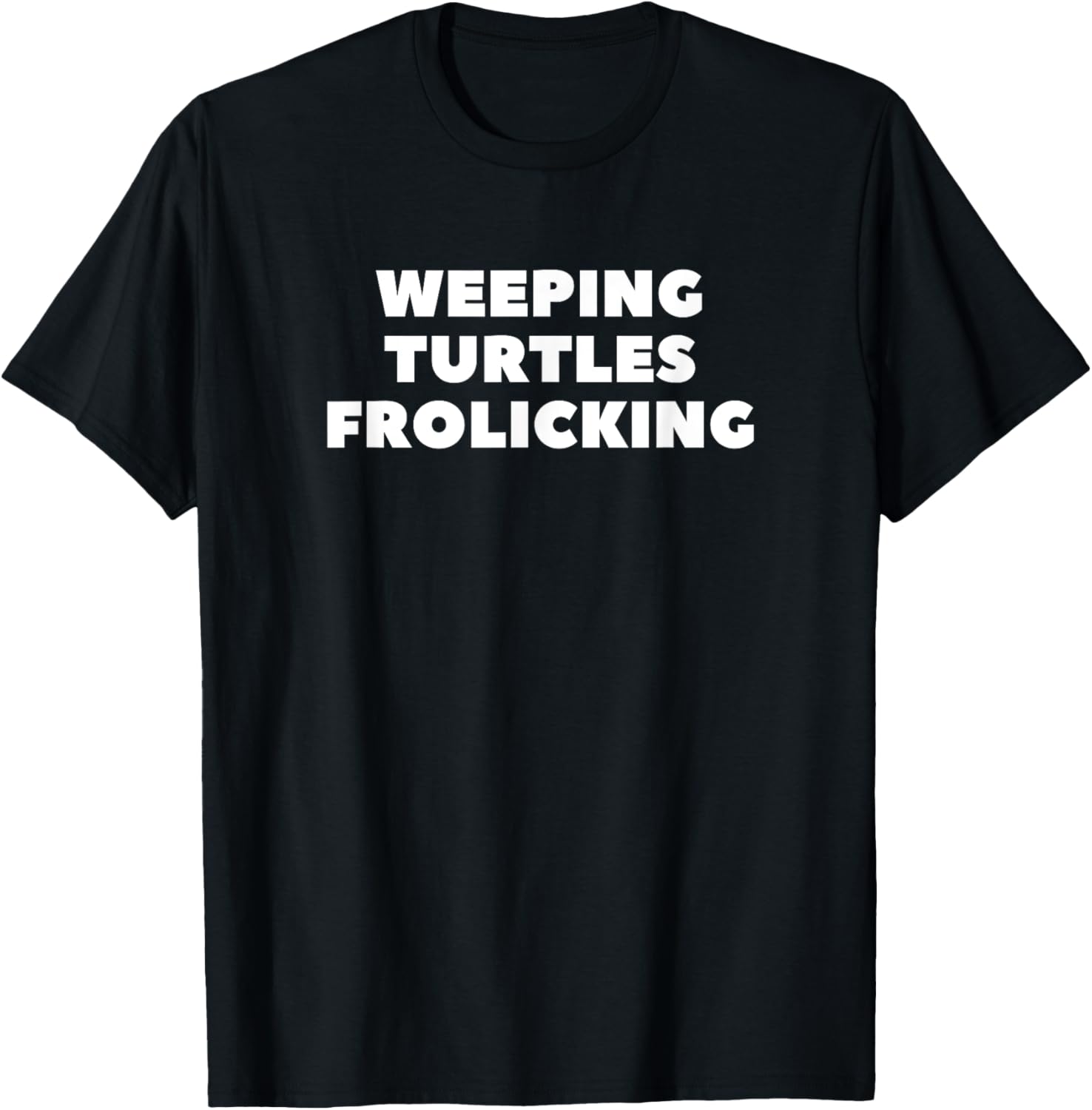 Weeping Turtles Frolicking Novelty Funny