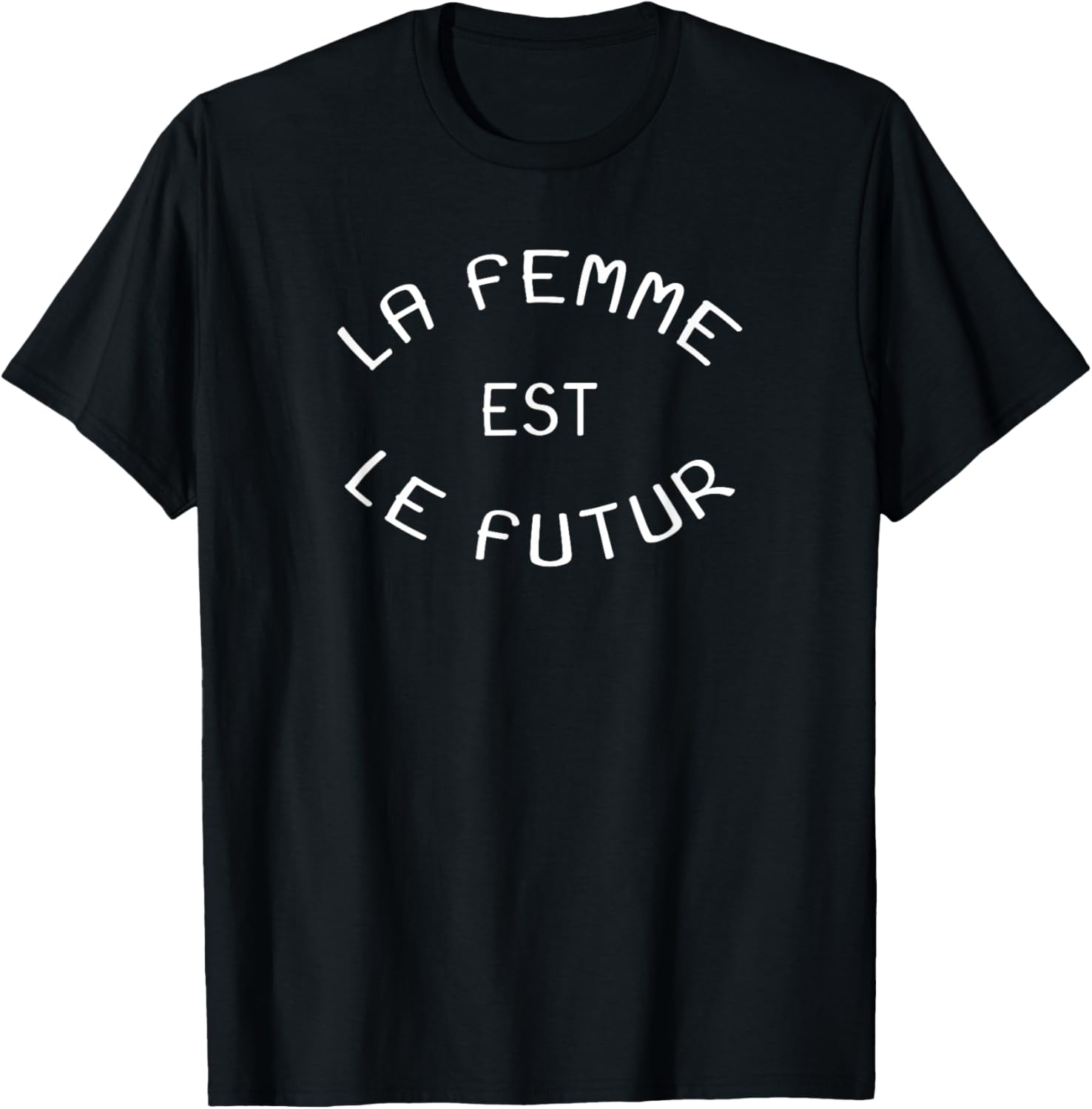 La femme est le futur, woman is the future feminist shirt
