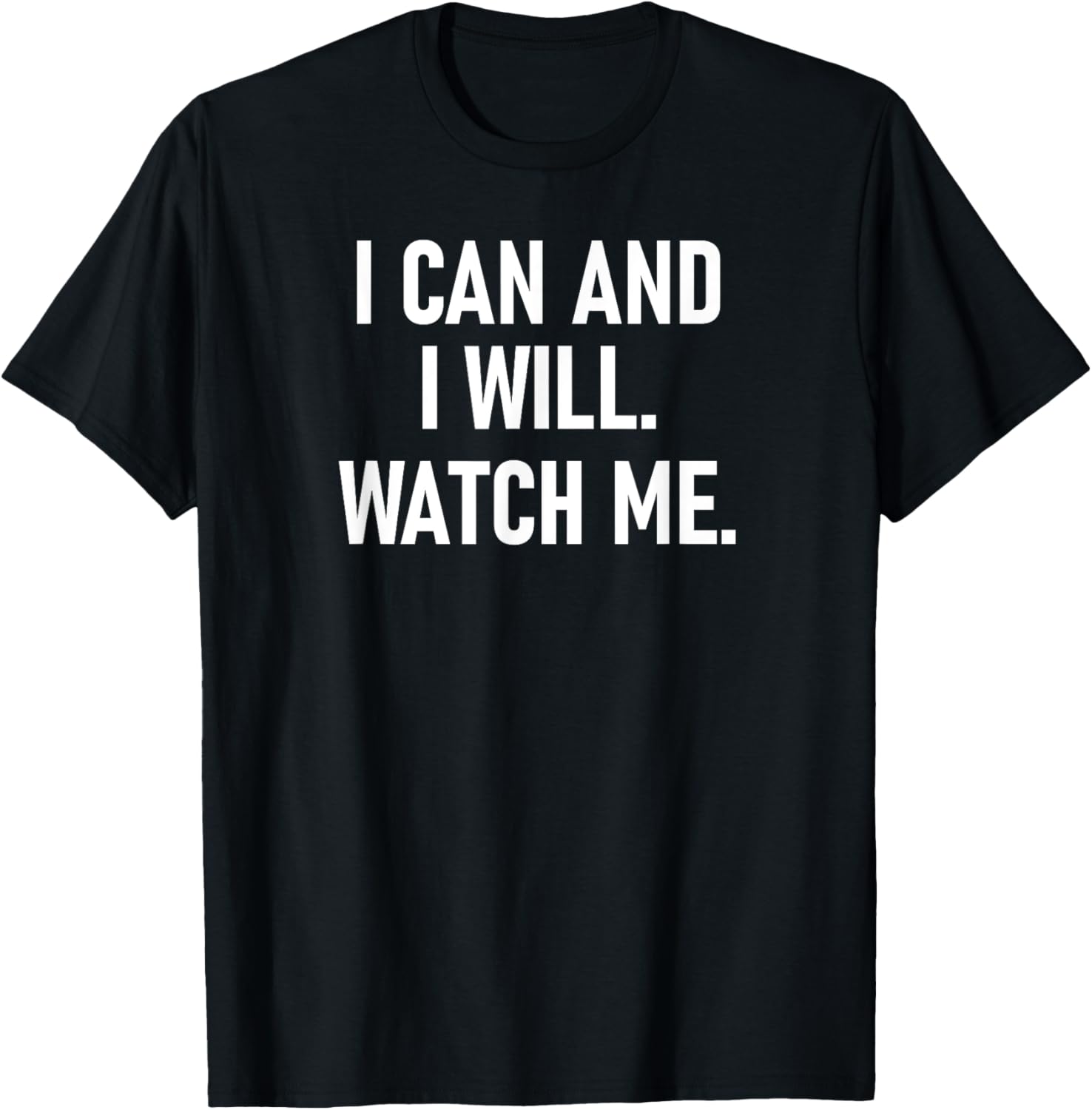 I Can And I Will Watch Me, Inspiring, Positive Quotes