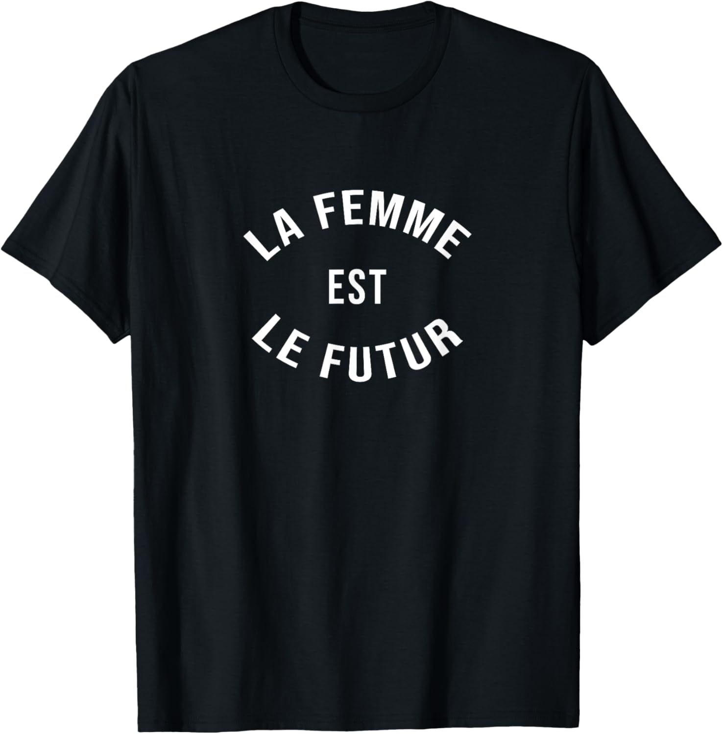 La femme est le futur the woman is the future feminist shirt