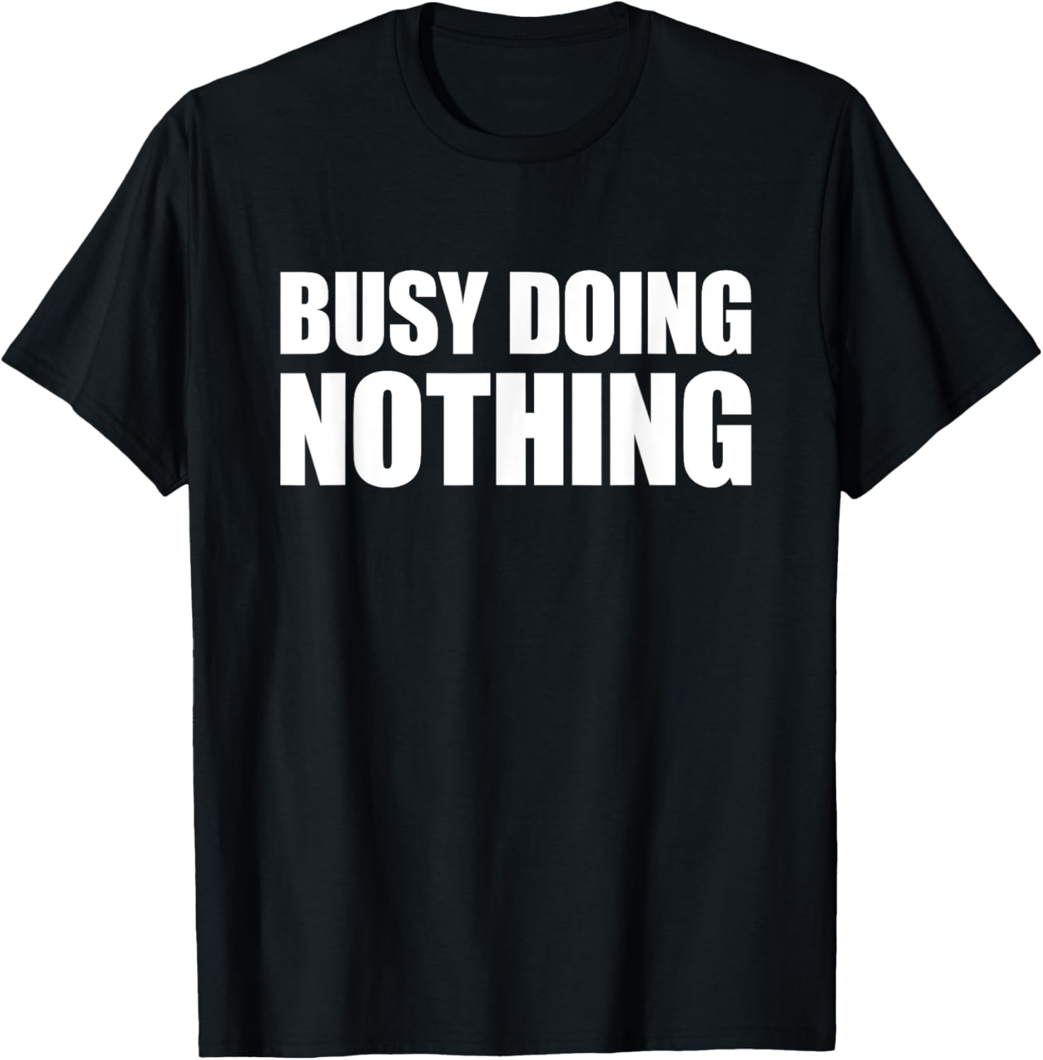 Busy Doing Nothing