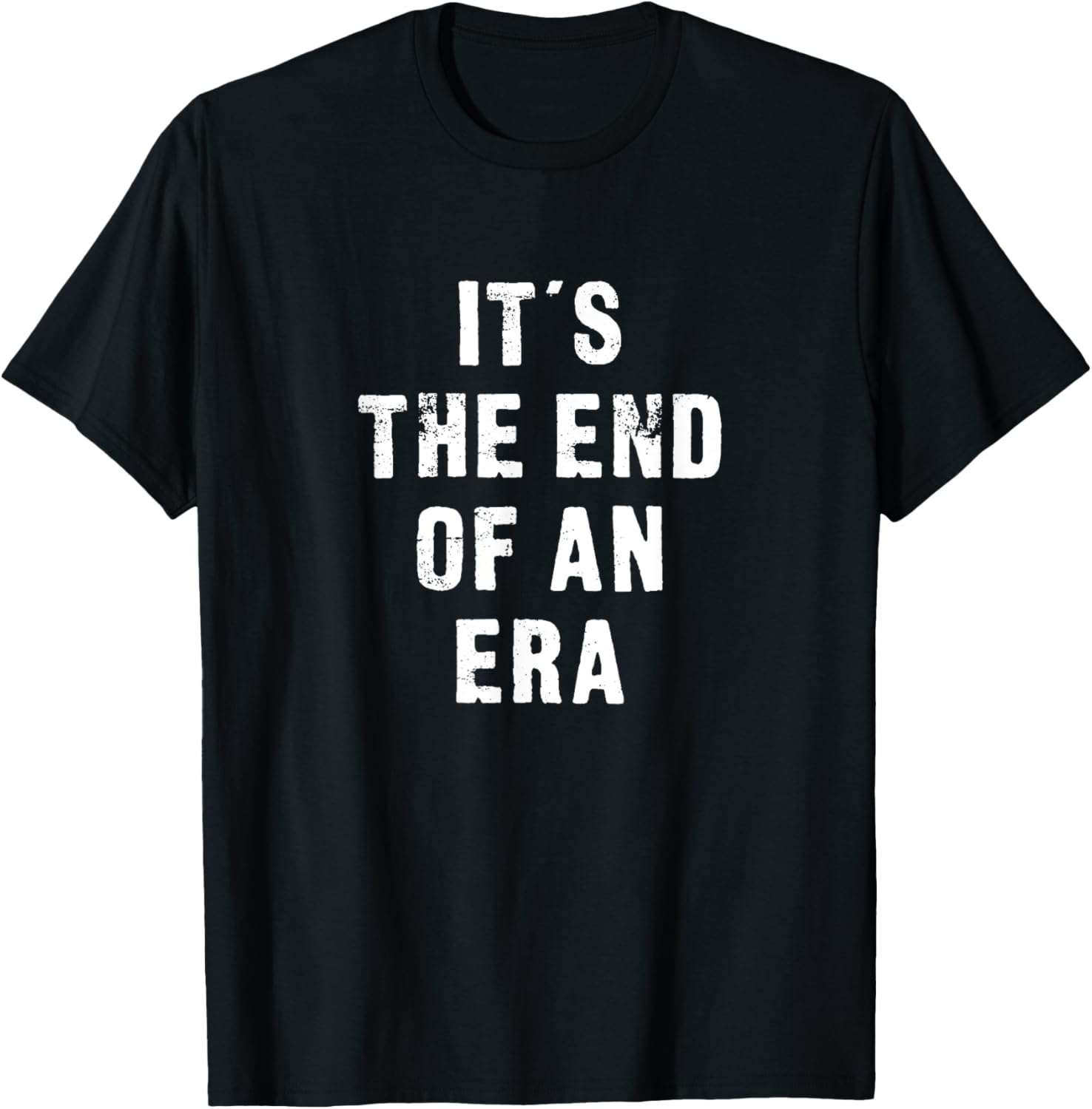 It's The End Of An Era Funny quote