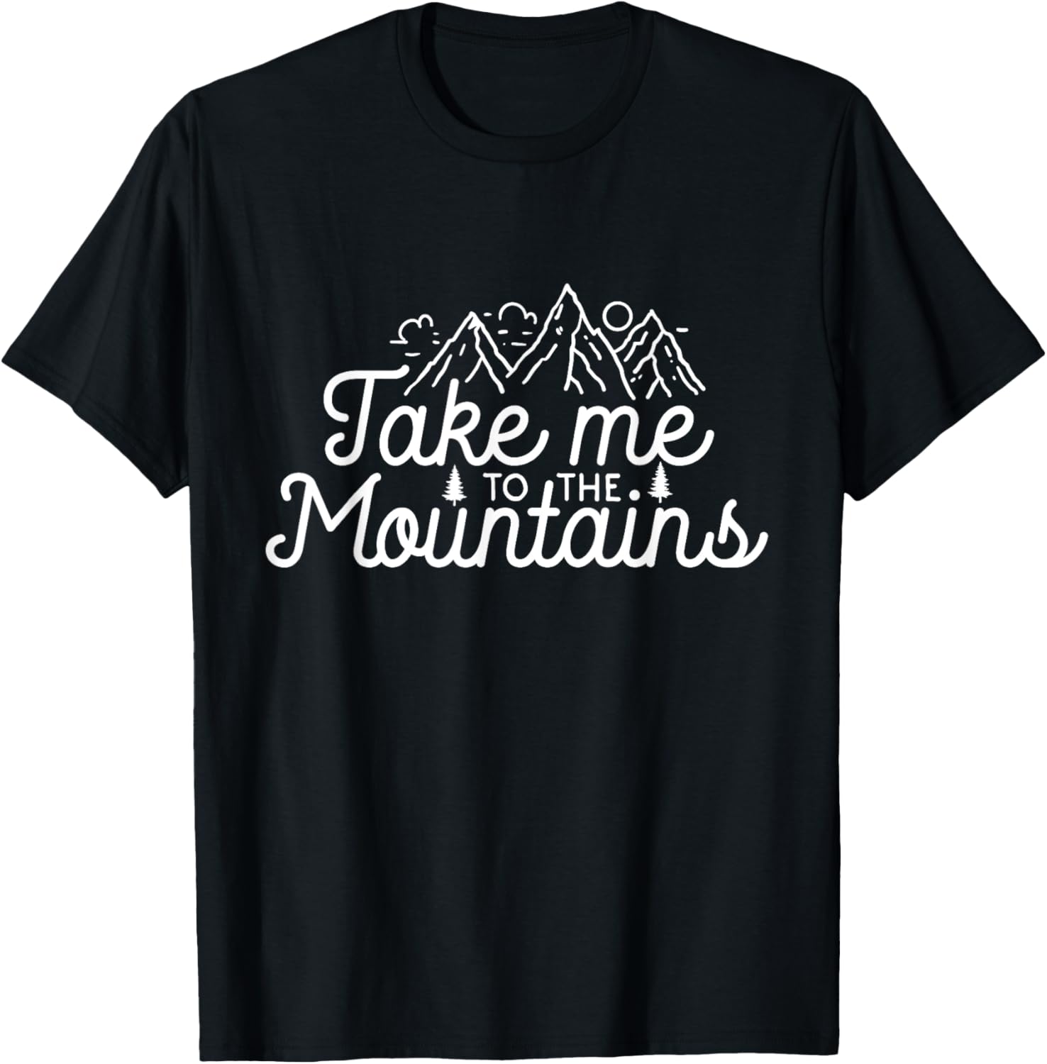Funny Quote Take Me To The Mountains