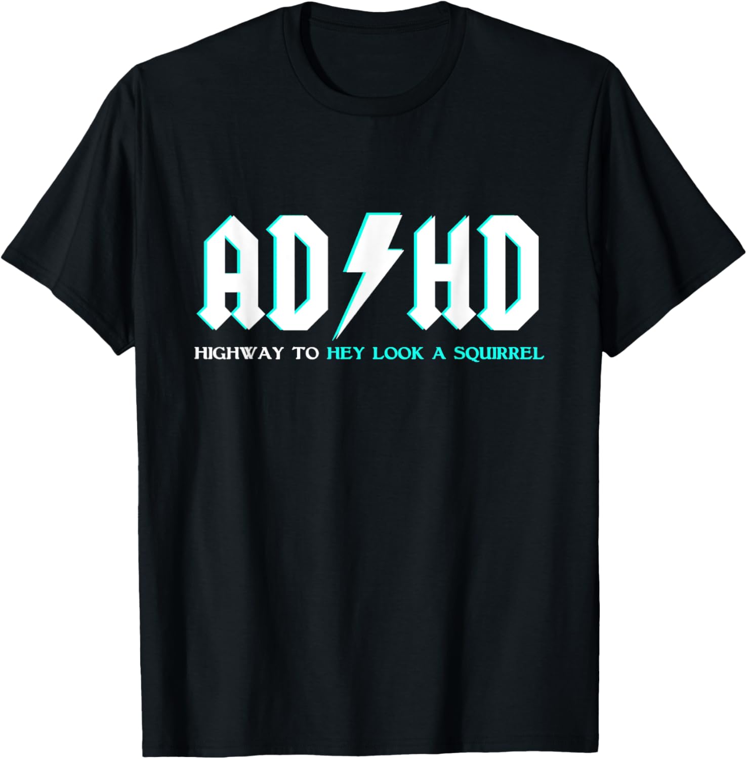 ADHD Highway To Hey Look A Squirrel Shirt | Funny ADHD Shirt