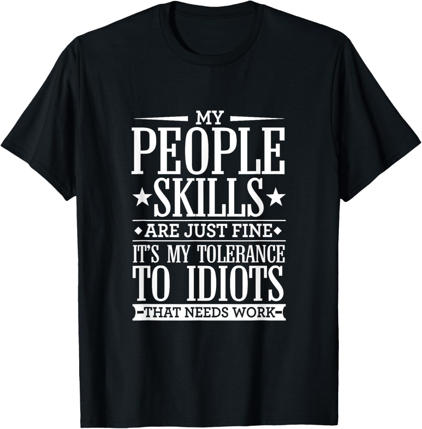 My Tolerance to Idiots Needs Work Funny Sarcasm T Shirt