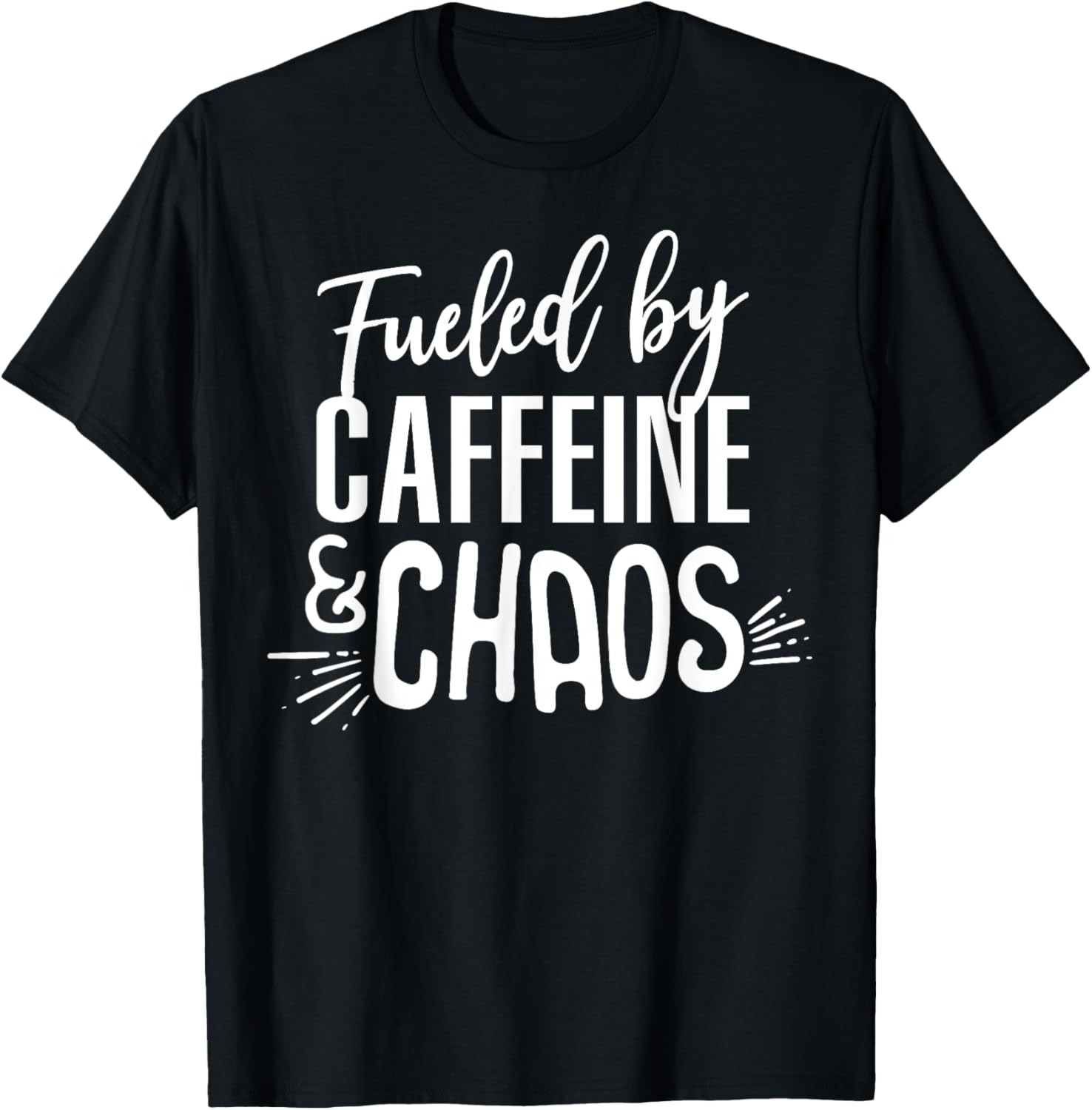 Fueled by Caffeine and Chaos Funny Mother's Day Coffee Lover