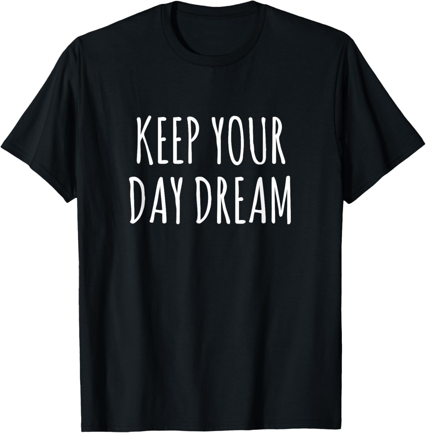 Keep Your Daydream Inspirational Quote T Shirt