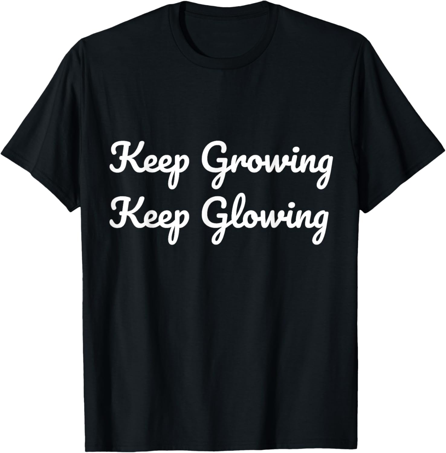Keep Growing, Keep Glowing
