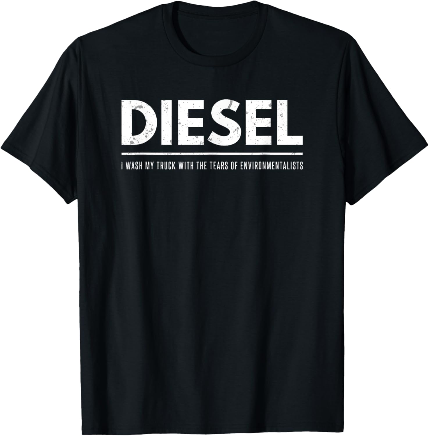 Funny Diesel I Wash My Truck With Tears of Environmentalists